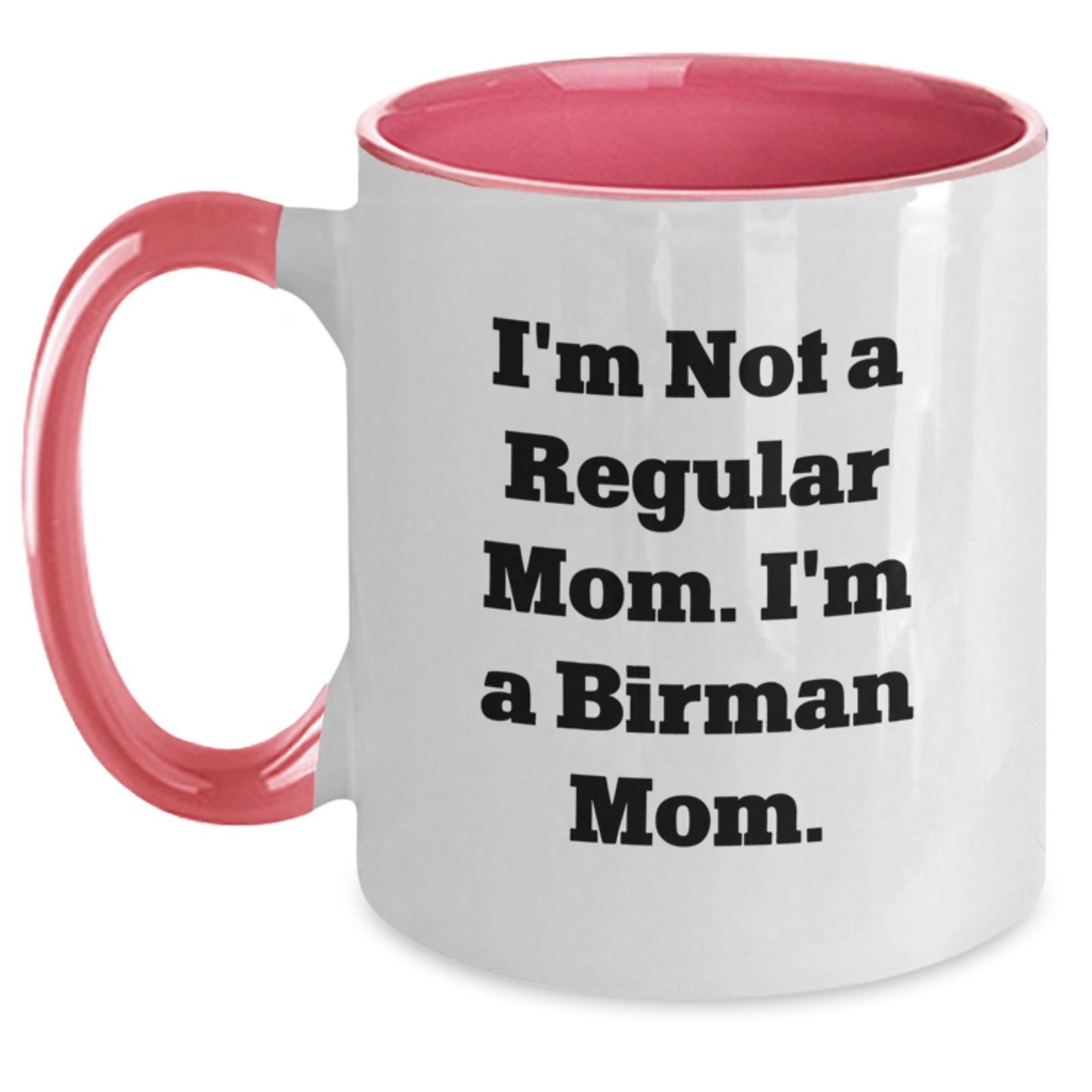 Birman Cat Mom Funny Quote Two Tone Coffee Mug Gifts from Family, Friends, Coworkers for Birman Cat Lovers on Birthday - Main