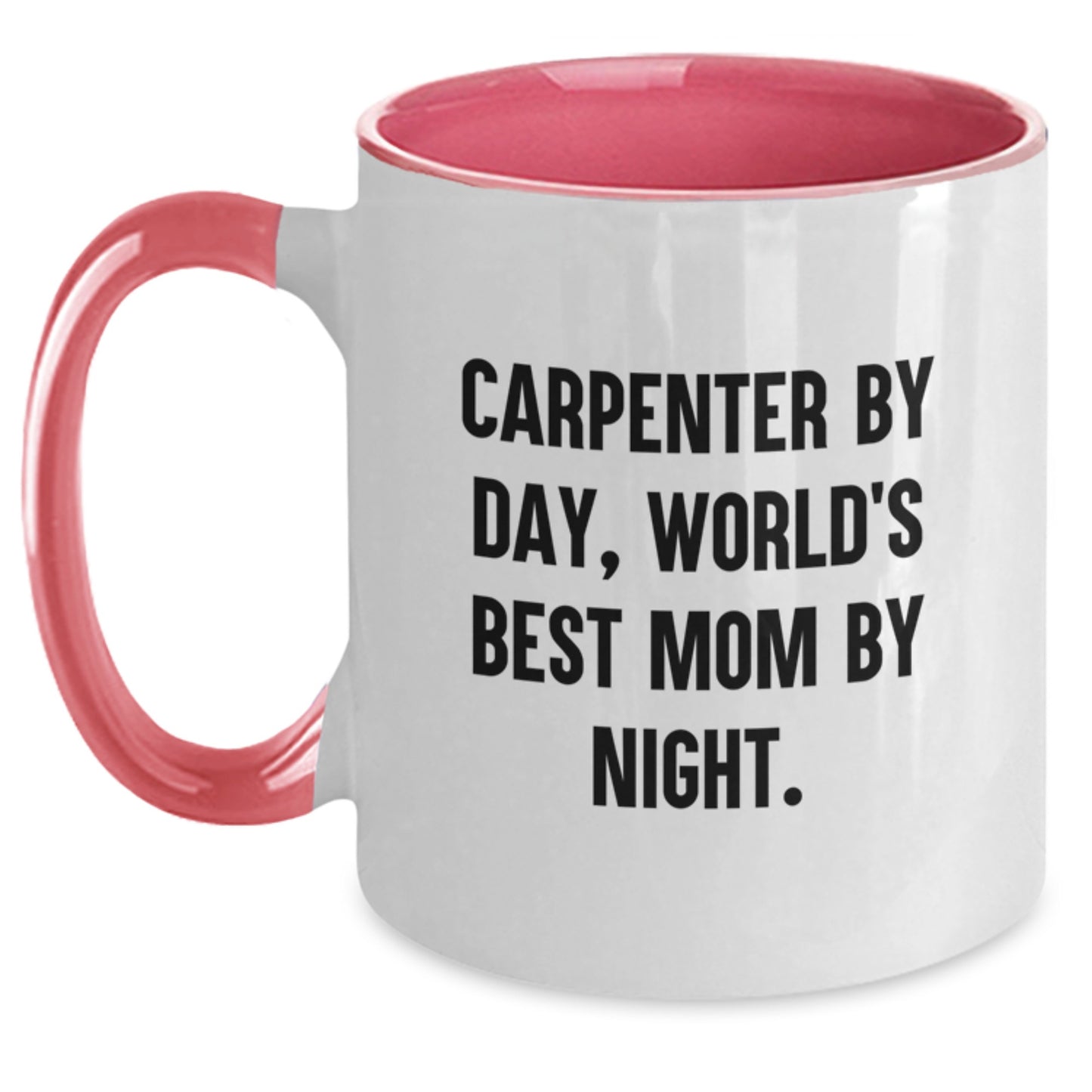 Funny Carpenter Coffee Mugs Gifts from Men for Carpenter by Day, World's Best Mom By Night. Two Tone Coffee Mug - Christmas Unique Gifts - Main