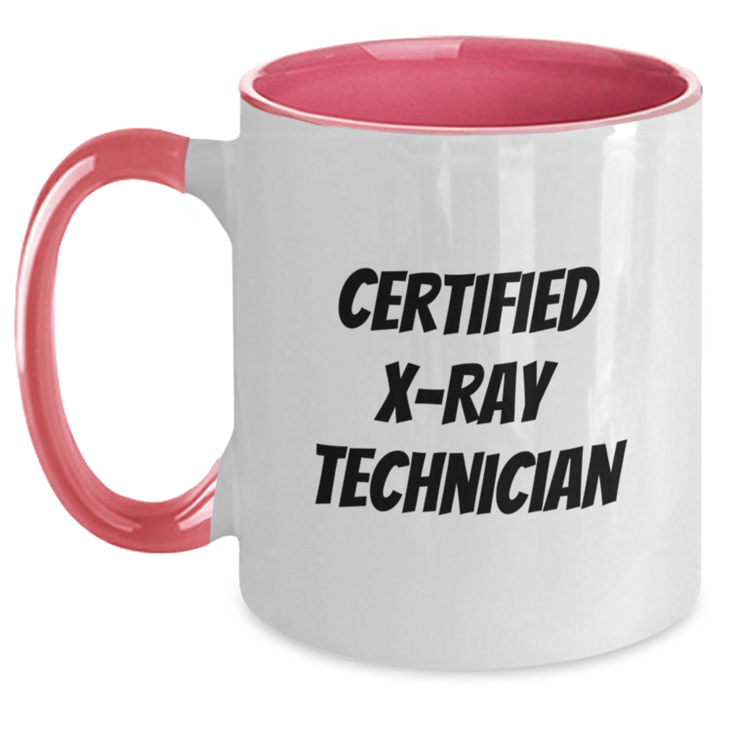 Certified X-ray Technician Funny Gift for Friends and Family, Two Tone Coffee Mug for X-Ray Technician Graduation - Main
