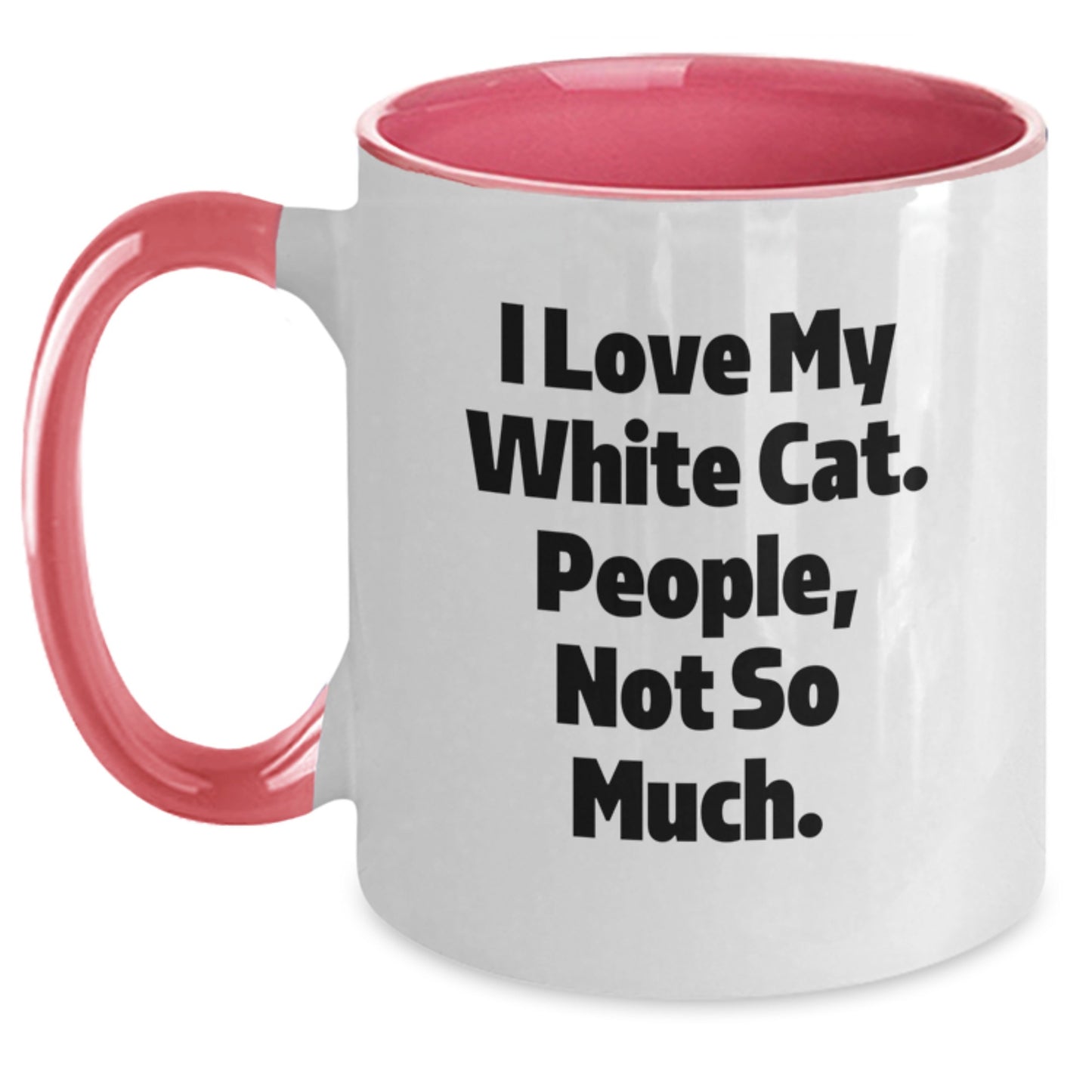Funny White Cat Gifts for Friends and Family, Two Tone Coffee Mug with I Love My White Cat People Not So Much Quote, Birthday Unique Gifts from Men to Women - Main
