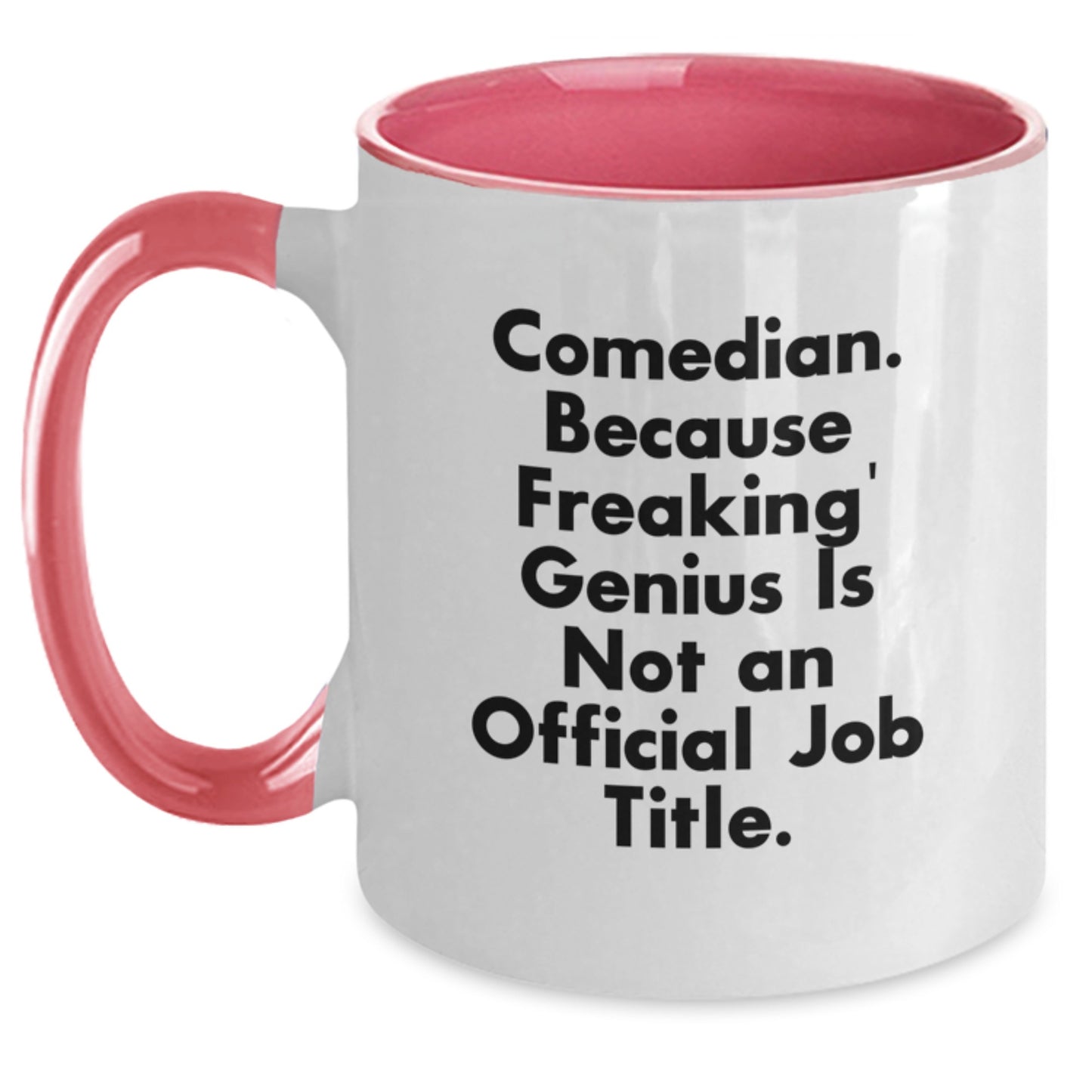 Comedian Gifts from Friends - Unique Two Tone Coffee Mug for Comedian Men - Funny 'Comedian. Because Freaking' genius Is Not An Official Job Title.' - Main