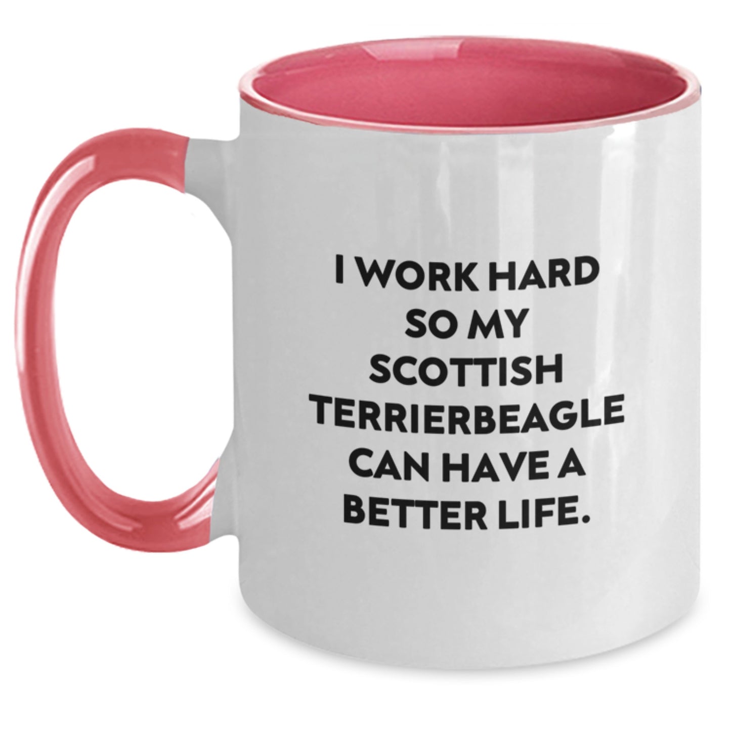 Funny Scottish Terrier Dog Gifts from Friend to Graduate with I Work Hard So My Scottish Terrierbeagle Can Have A Better Life. Two Tone Coffee Mug - Main