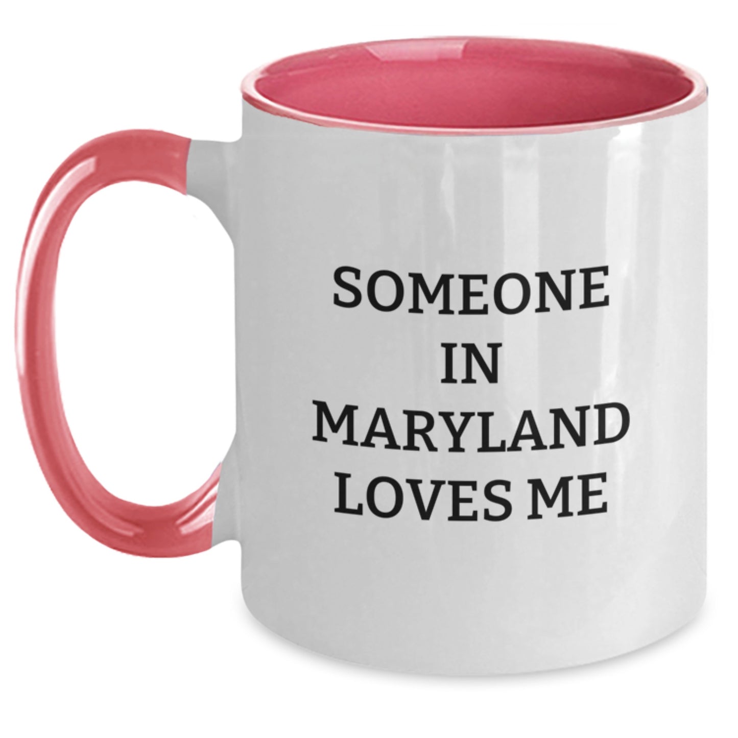 Maryland Lovers Funny Gifts from Someone Who Loves Me, Two Tone Coffee Mug for Birthday - Main