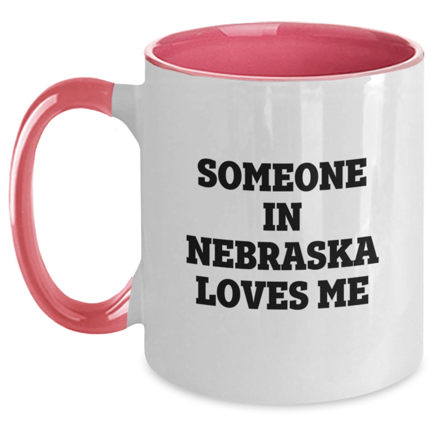 Someone In Nebraska Loves Me Funny Quote Nebraska Gifts for Men Women Friends Coworkers Family Two Tone Coffee Mug - Main