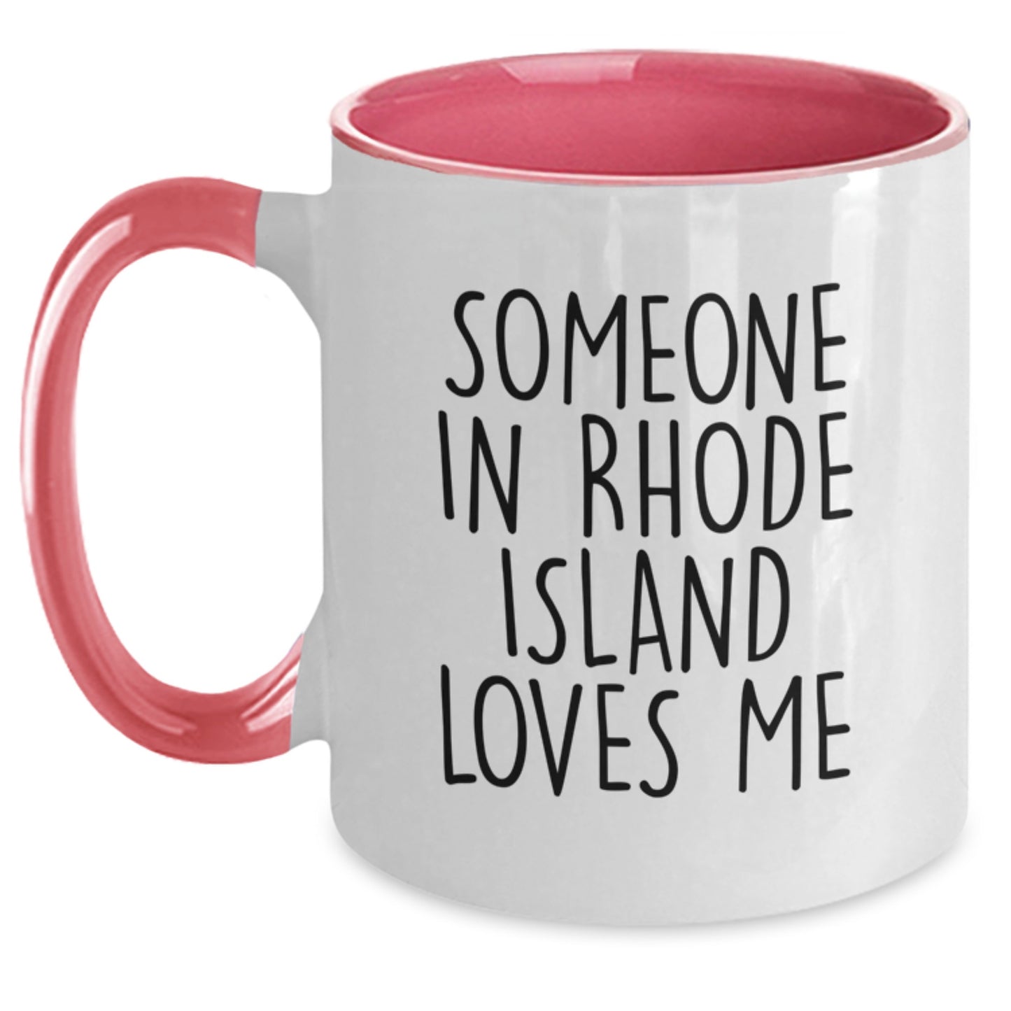 Rhode Island Birthday Unique Gifts from Someone Who 'Someone In Rhode Island Loves Me' - Funny Two Tone Coffee Mug - Main