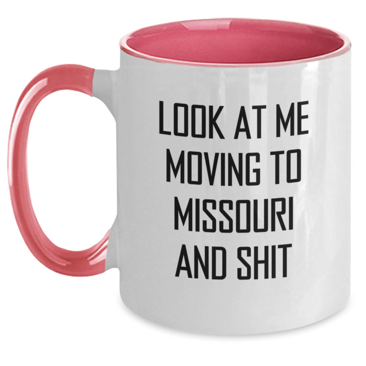 Funny Missouri Gifts from Friends and Family - Two Tone Coffee Mug, Look At Me Moving To Missouri And Shit - Birthday Unique Gifts for Men Women in Missouri - Main