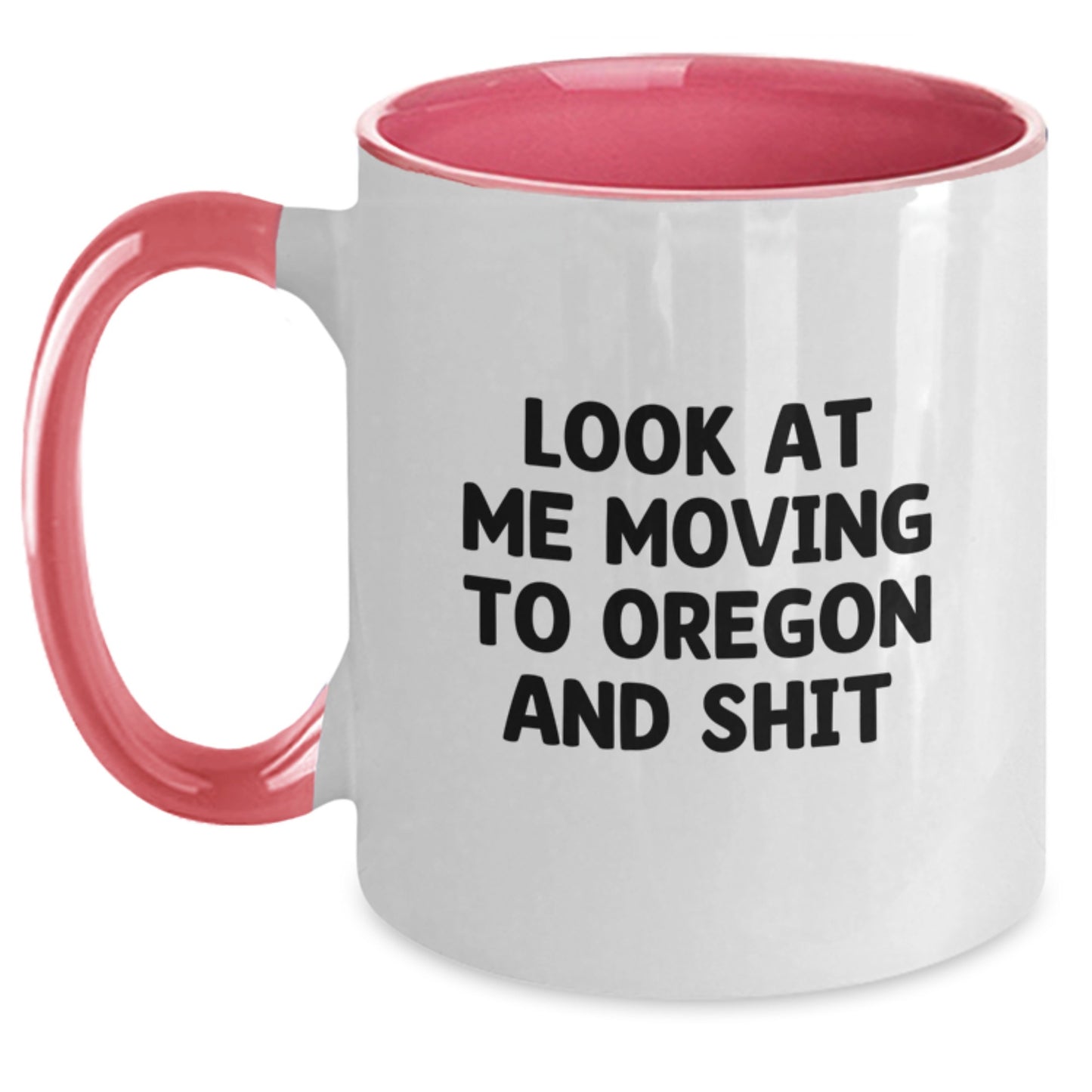Funny Oregon Gifts for Men and Women, Two Tone Coffee Mugs with 'Look At Me Moving To Oregon And Shit' Quote, Valentine's Unique Gifts from Friends and Family - Main