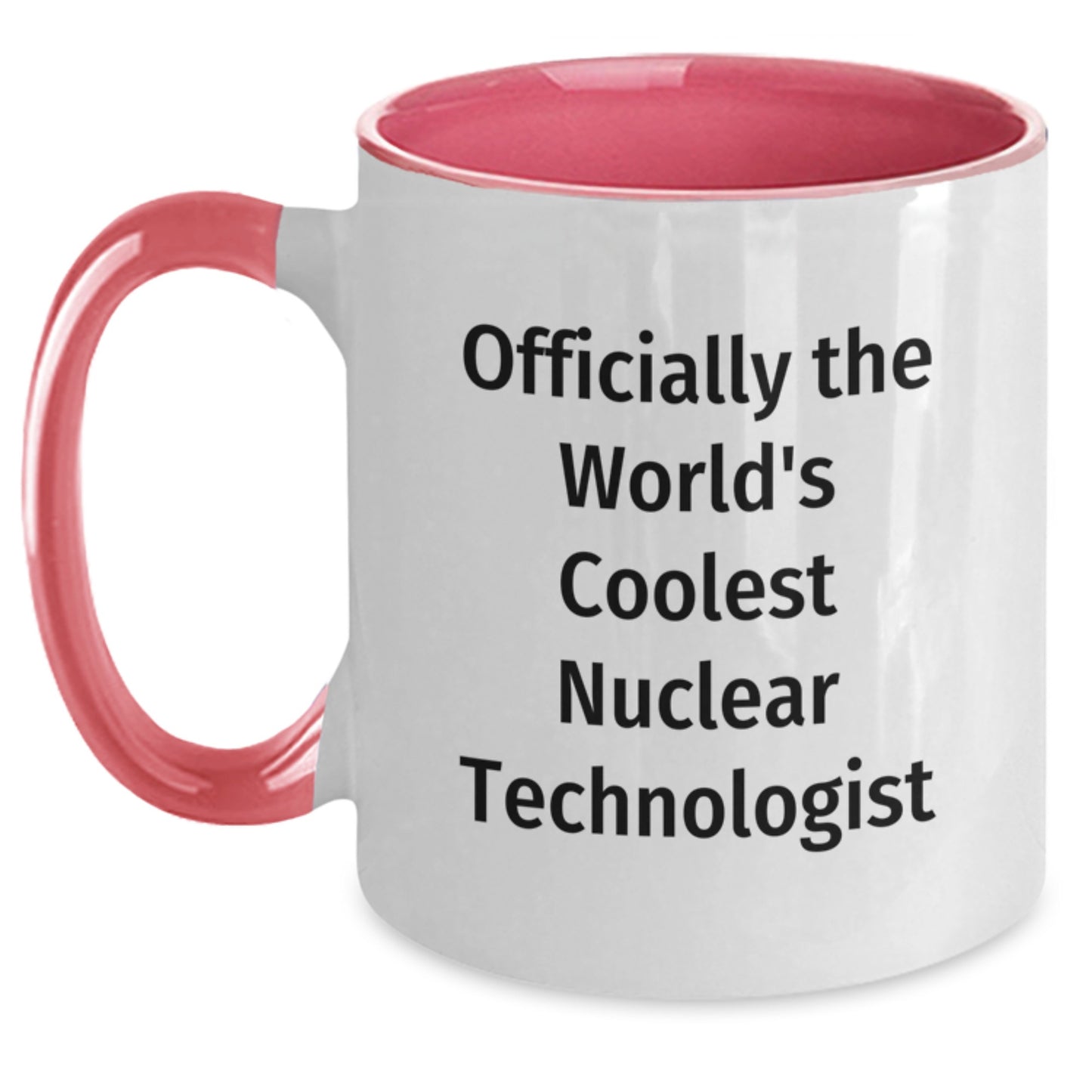 Funny Nuclear Technologist Coffee Mug Gifts from Friends for Men Women Colleagues on Valentine's with World's Coolest Quote - Main