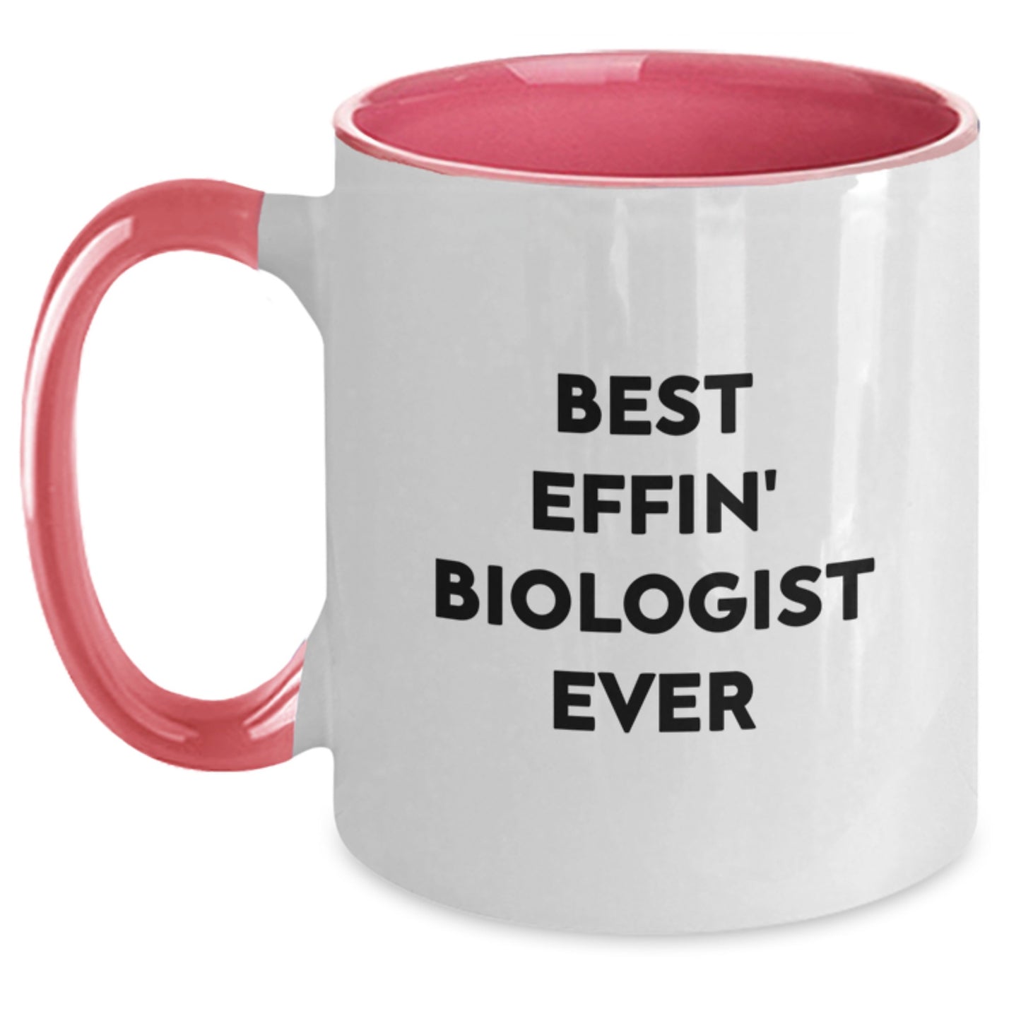 Funny Biologist Gifts from Friends for Graduation Unique Two Tone Coffee Mugs Best Effin' Biologist Ever Quote - Main