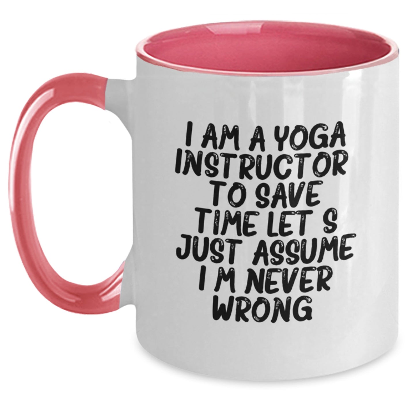 Funny Yoga Instructor Gifts from Friends Birthday Two Tone Coffee Mug - I'm Never Wrong - Main
