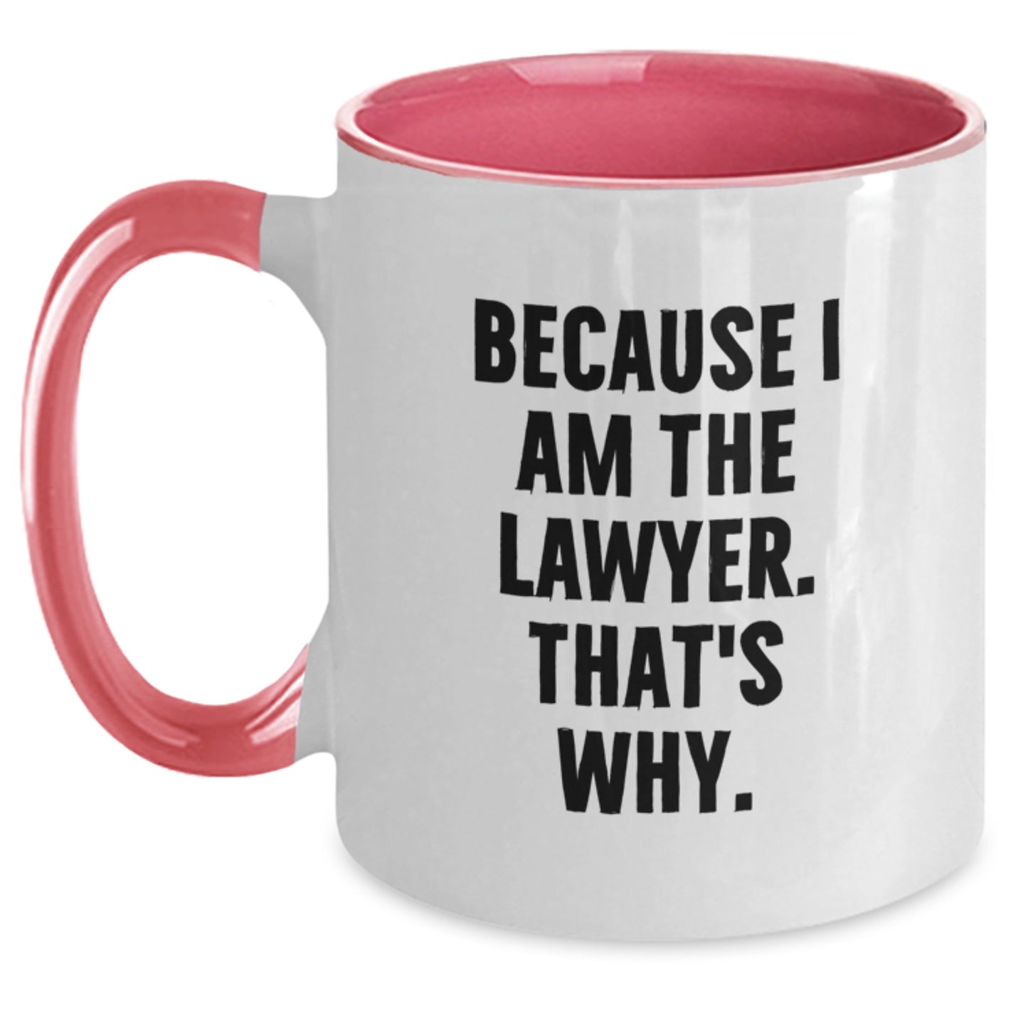 Funny Lawyer Birthday Unique Gifts from Friends Two Tone Coffee Mugs Because I Am The Lawyer That's Why - Main