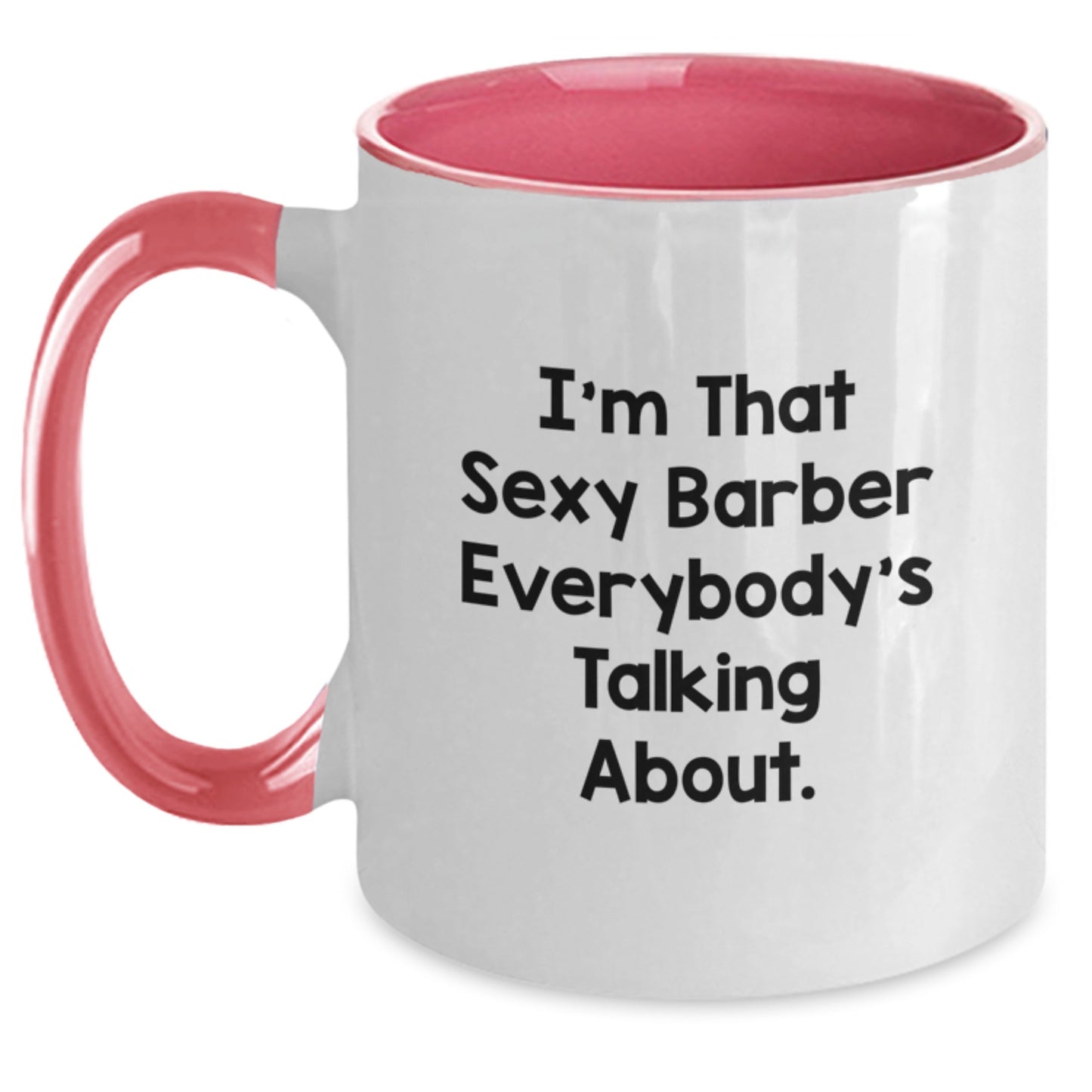 Funny Barber Gifts from Friends for Merry Christmas, I'm That Sexy Barber Everybody's Talking About. Two Tone Coffee Mug - Main