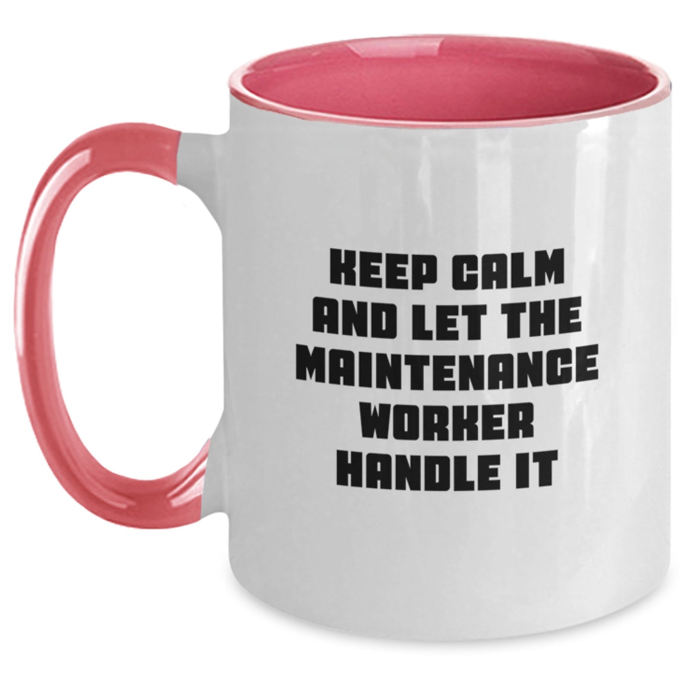 Funny 'Keep Calm and Let the Maintenance Worker Handle It' Christmas Unique Gifts from Men to Maintenance Worker Friends and Family - Unique Two Tone Coffee Mug - Main