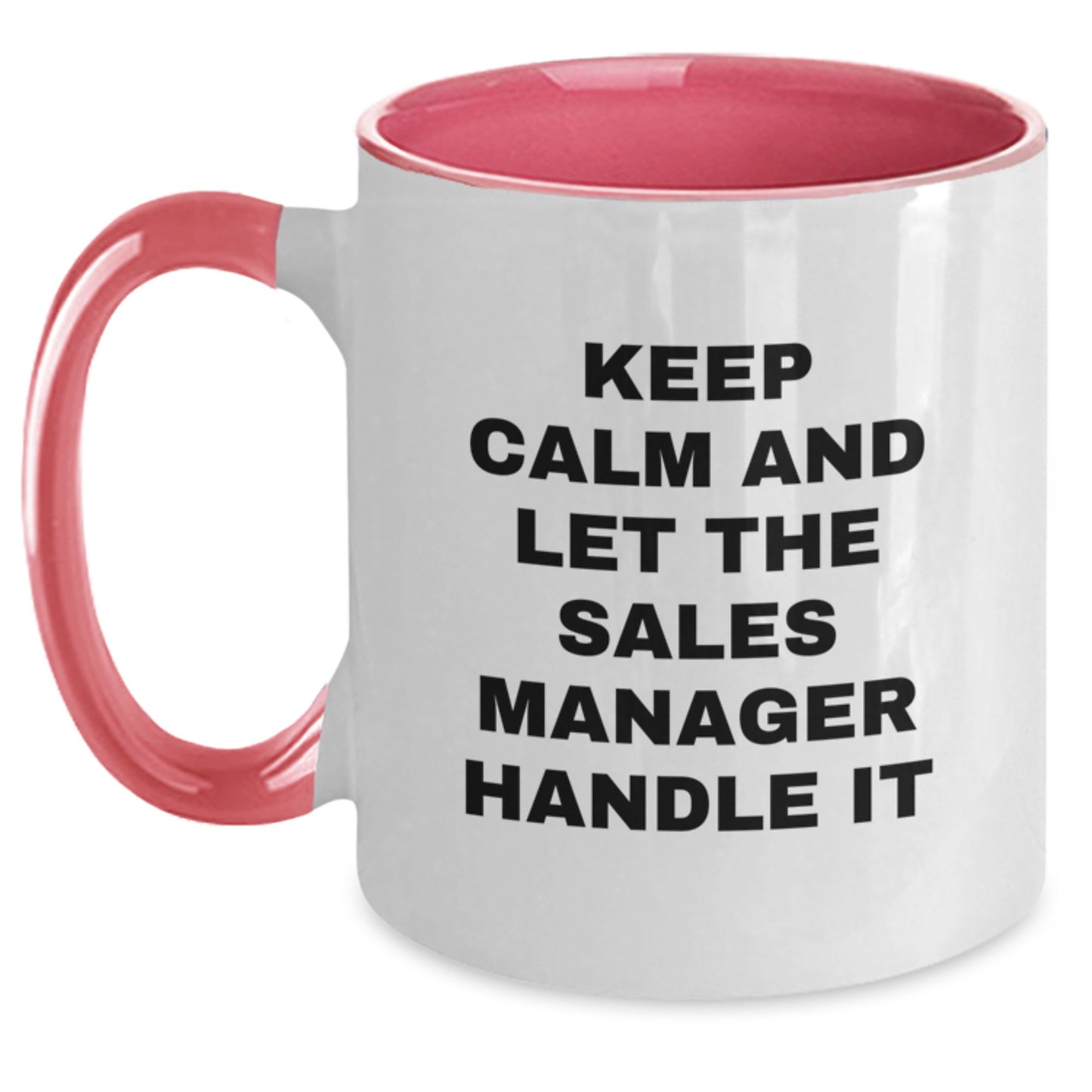 Funny Sales Manager Quote Mugs, Gifts for Sales Manager, Christmas Unique Gifts from Friends, Keep Calm and Let the Sales Manager Handle It Two Tone Coffee Mug - Main