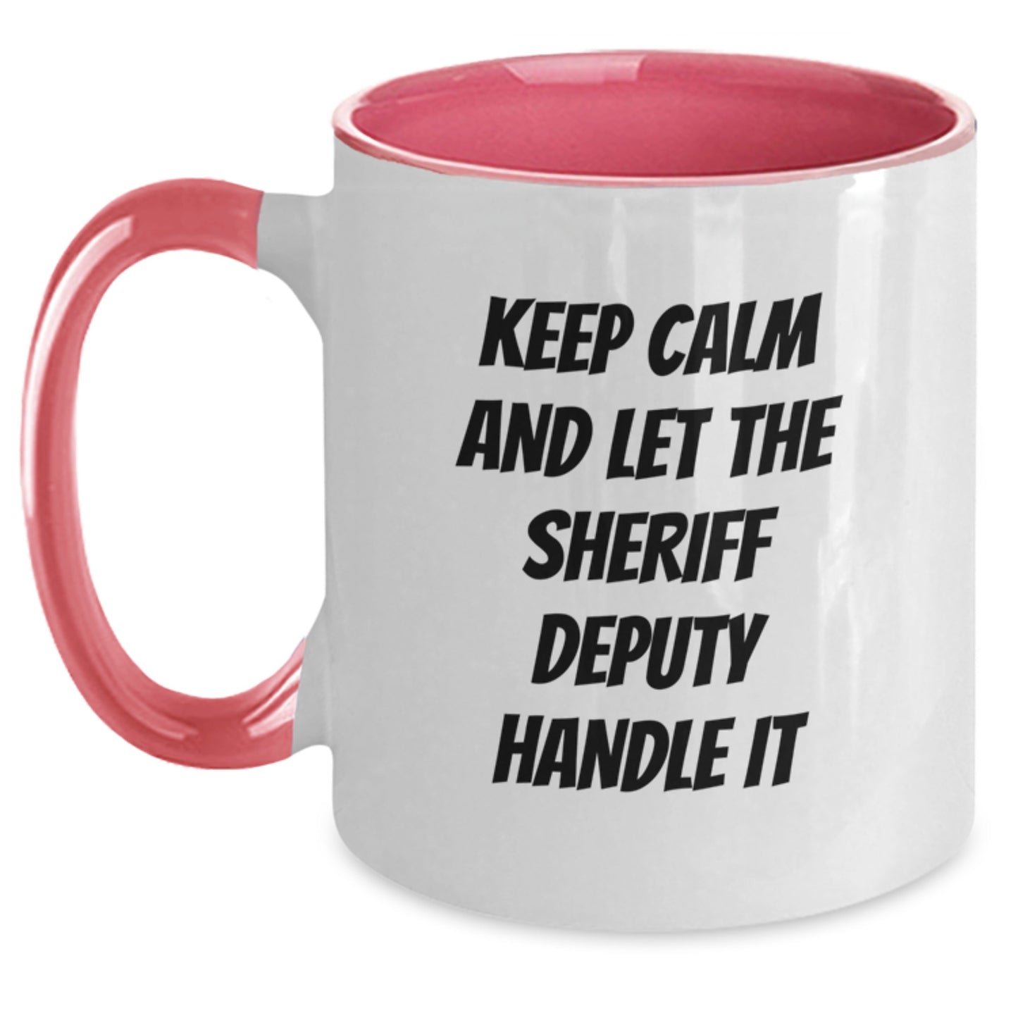 Funny Sheriff Deputy Gifts for Christmas - Two Tone Coffee Mug with 'Keep Calm And Let The Sheriff Deputy Handle It' Quote - Gifts from Friends and Family - Main