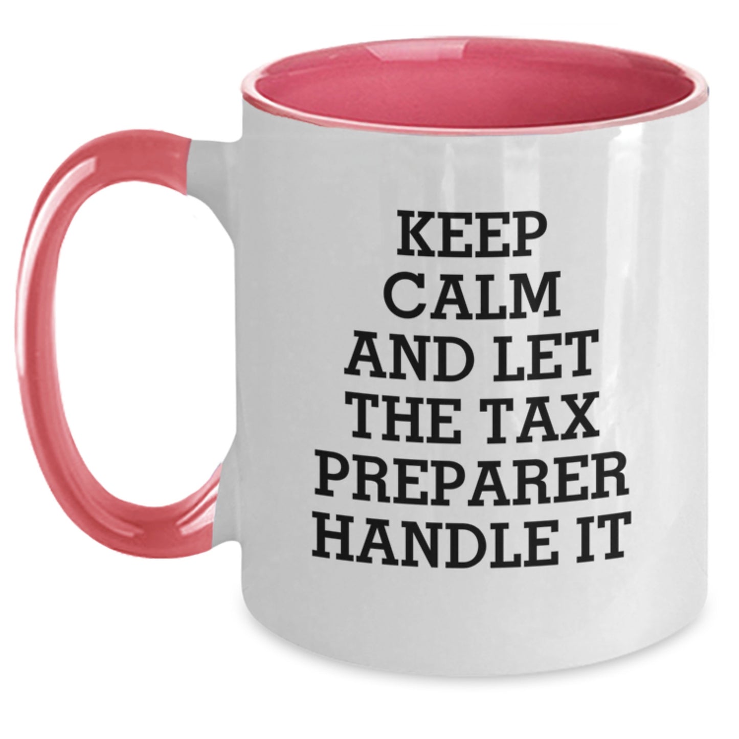 Funny Tax Preparer Gifts for Valentine's - Two Tone Coffee Mug, Keep Calm And Let The Tax Preparer Handle It - Main