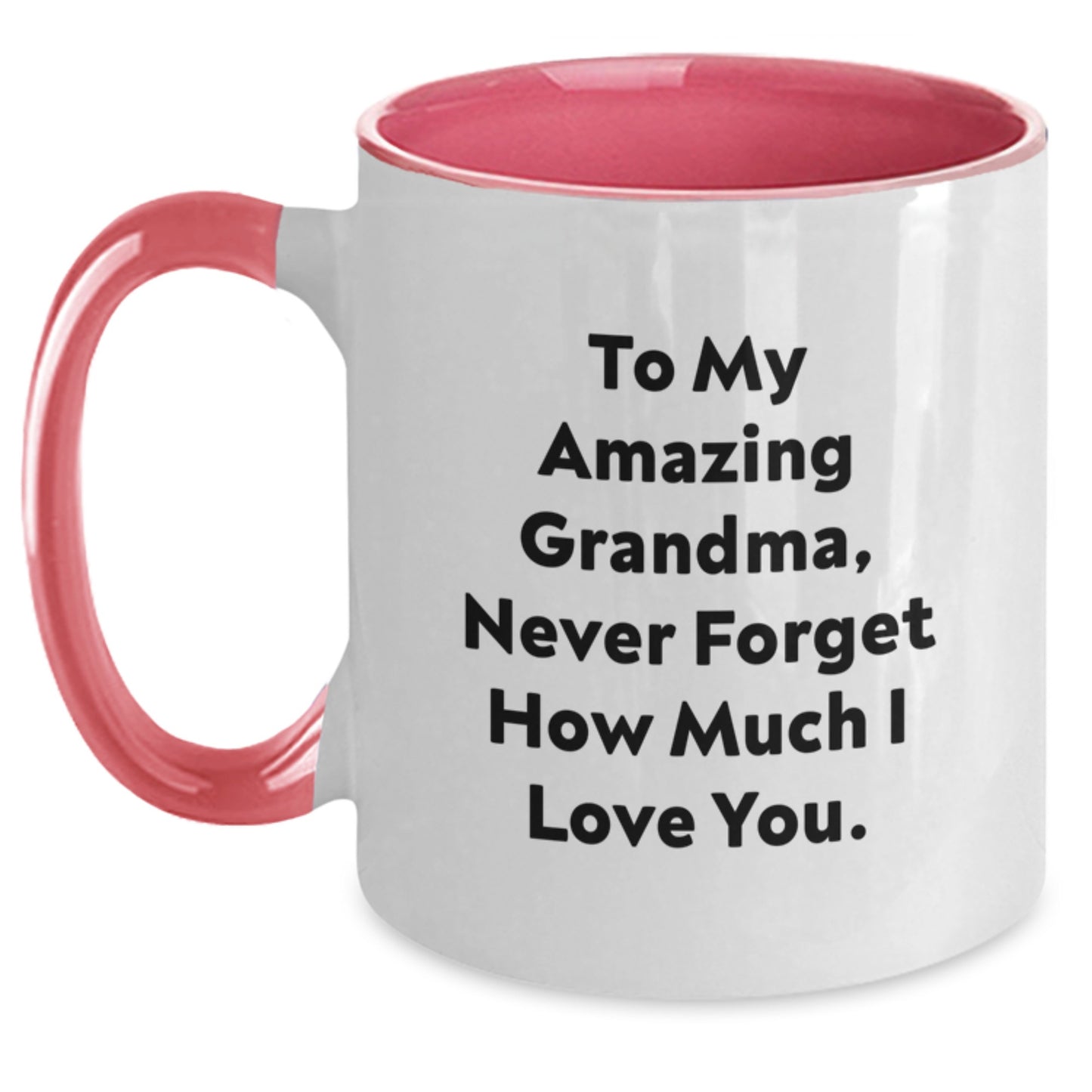 A Heartfelt Message, Grandma Gifts from Family, Custom Two Tone Coffee Mug for Grandma, Funny Quote 'To My Amazing Grandma, Never Forget How Much I Love You.' - Main