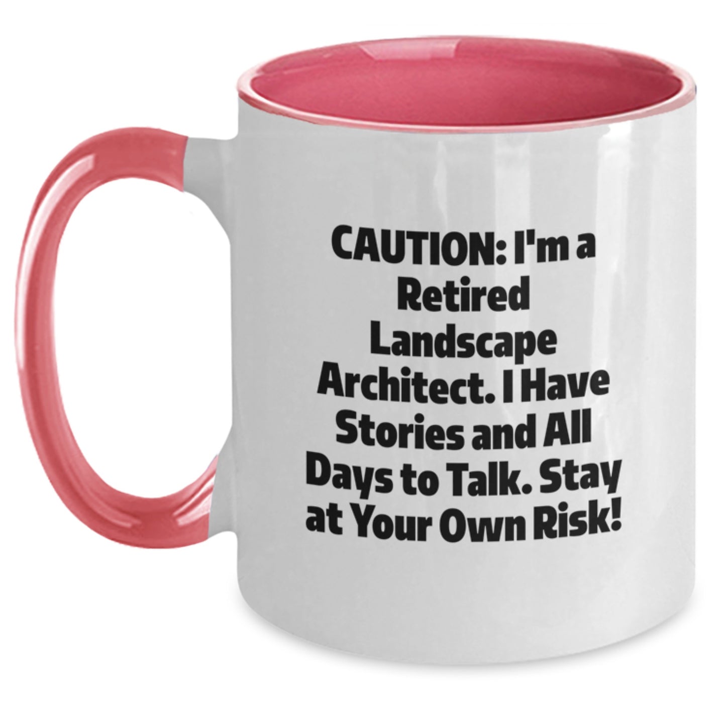 Landscape Architect Humor Gifts, Funny Coffee Mug for Graduation, 'Caution: I'm A Retired Landscape Architect...' - Black and White, Red and White, Navy and White, Pink and White Two Tone Coffee Mug - Main