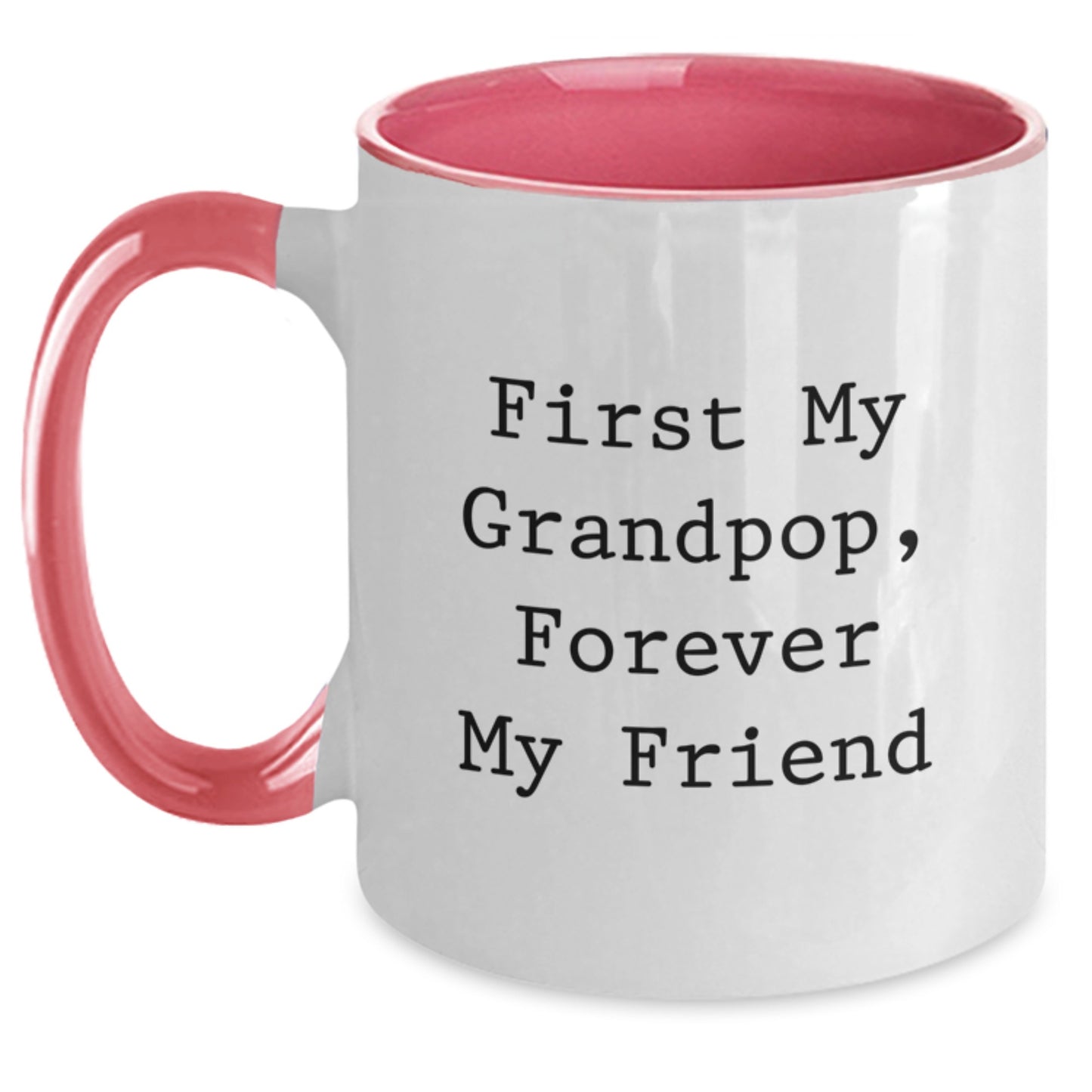 Grandpop Gifts from Men, Women, Friends, Coworkers, Family, Gifts for Grandpop, Two Tone Coffee Mug, Funny Quote 'First My Grandpop, Forever My Friend' - Christmas Unique Mugs - Main