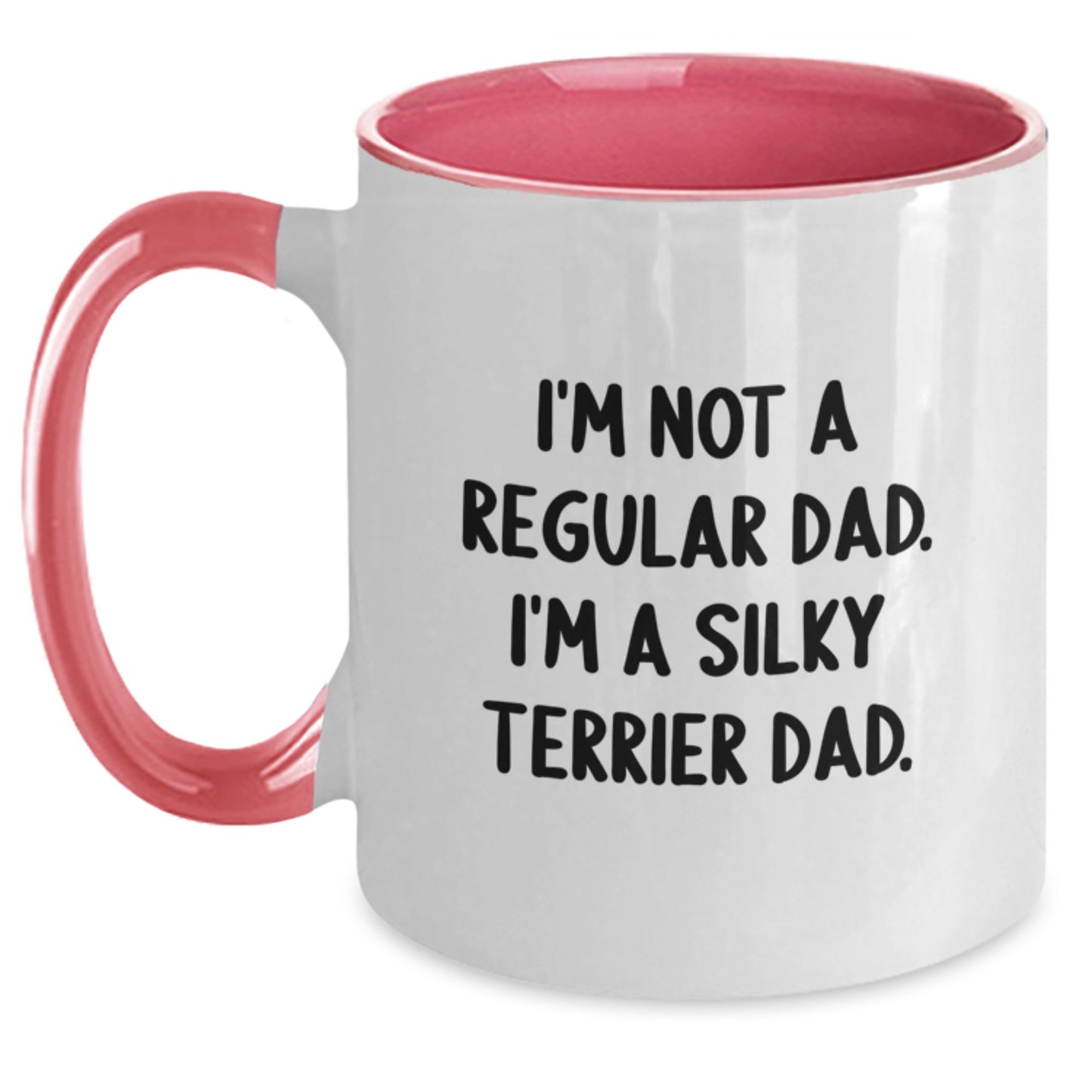 Funny Silky Terrier Dog Gifts, Christmas Unique Mugs for Dad, I'm Not A Regular Dad. I'm A Silky Terrier Dad. - Two Tone Coffee Mugs for Men - Main