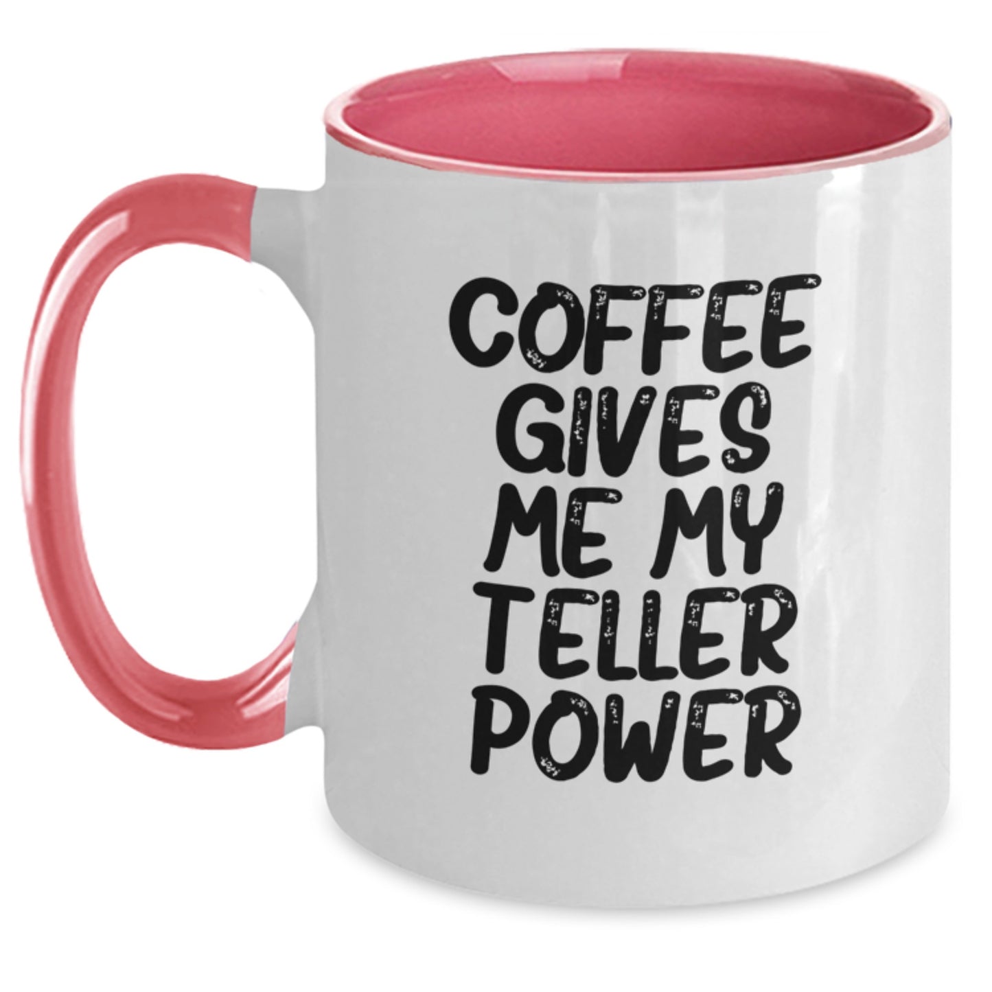 Funny Teller Gifts from Friends Two Tone Coffee Mug - Coffee Gives Me My Teller Power, Birthday Unique Gifts for Teller Enthusiasts - Additional