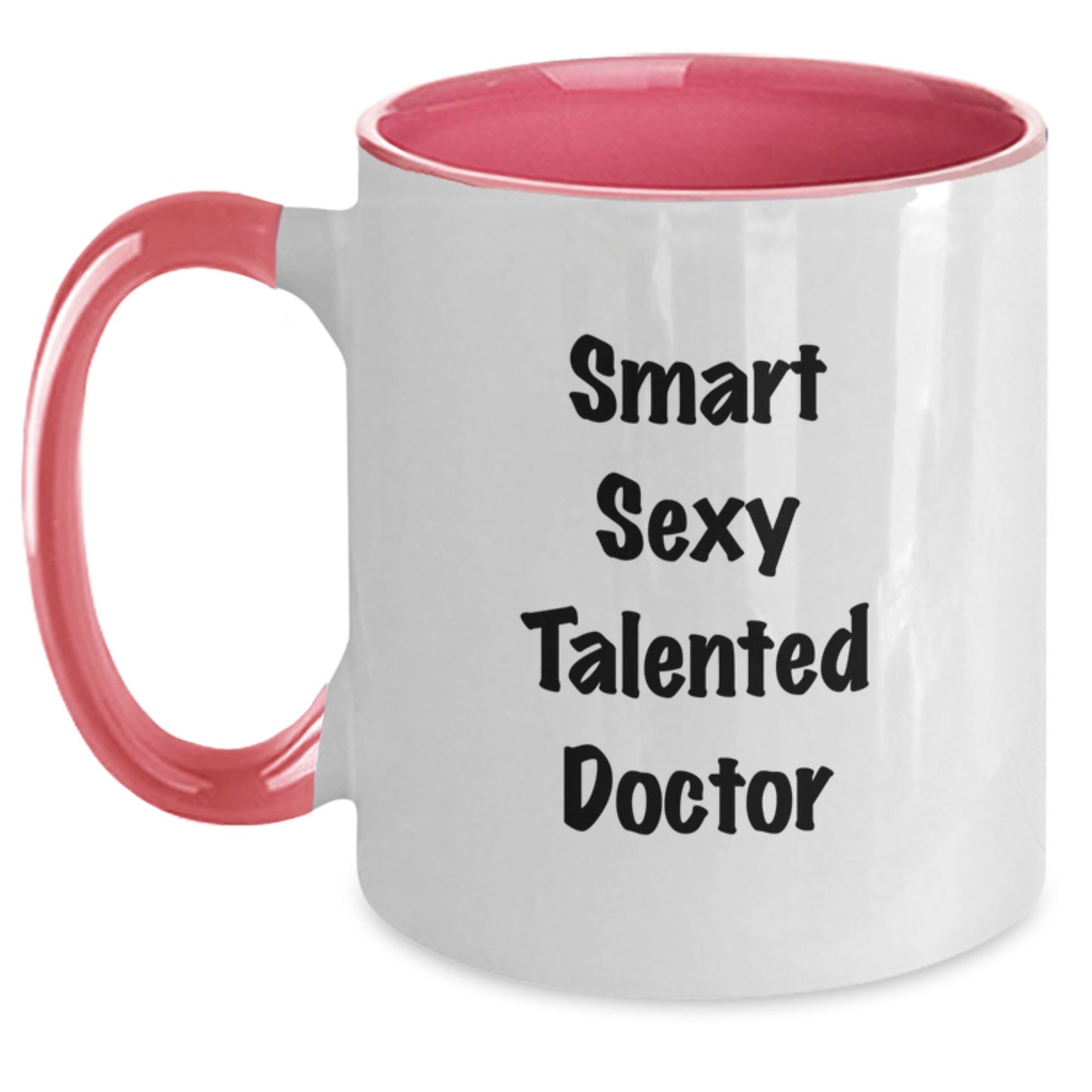 Funny Quote Doctor Gifts from Friends Graduation Unique Two Tone Coffee Mugs - Smart Sexy Talented Doctors, Inspirational Graduation Gifts, Two Tone Coffee Mug, Funny Quote, Doctor Gifts - Main