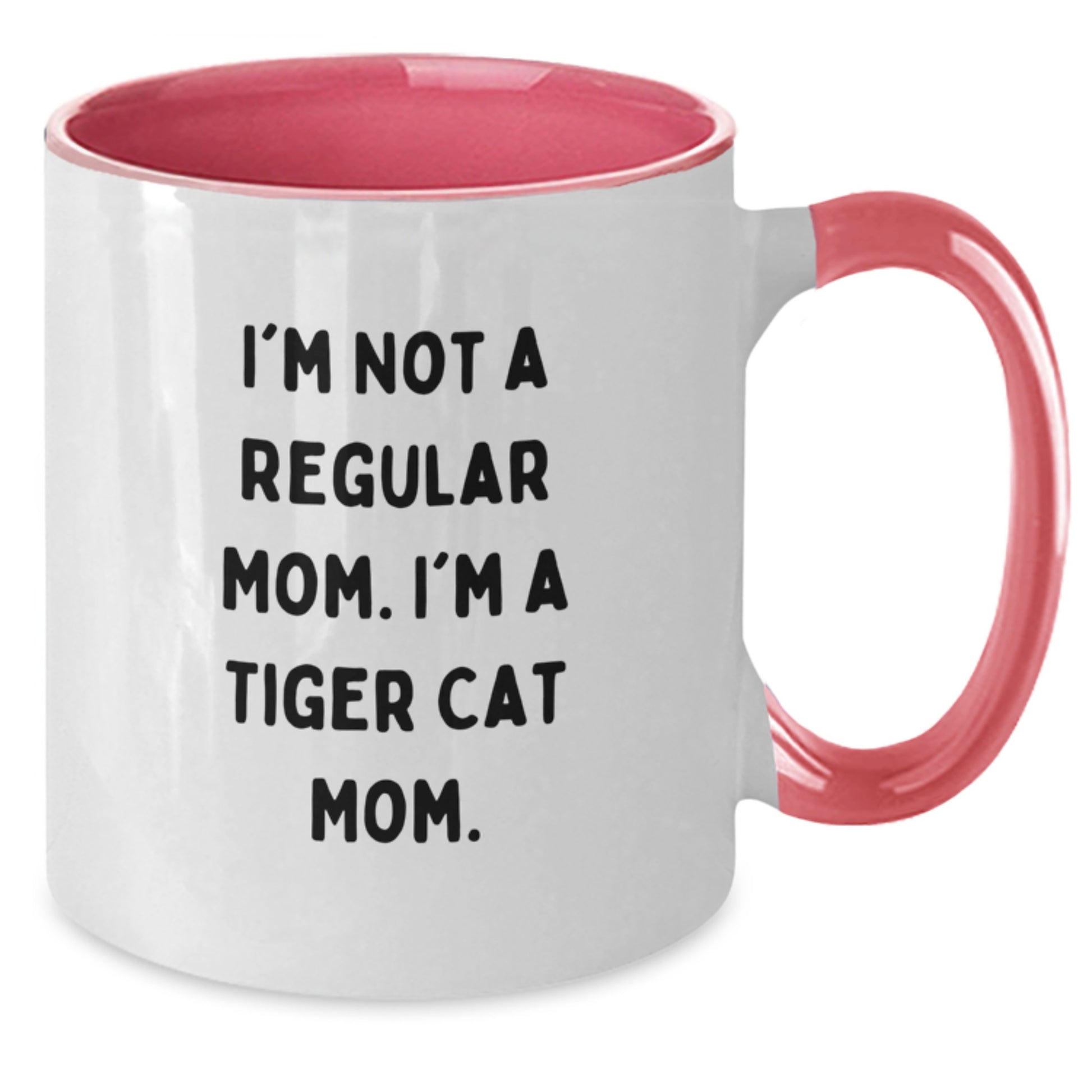 Funny Tiger Cat Mom Gifts from Friends, Coworkers, or Family - 'I'm Not A Regular Mom. I'm A Tiger Cat Mom.' Two Tone Coffee Mug for Birthday - Additional