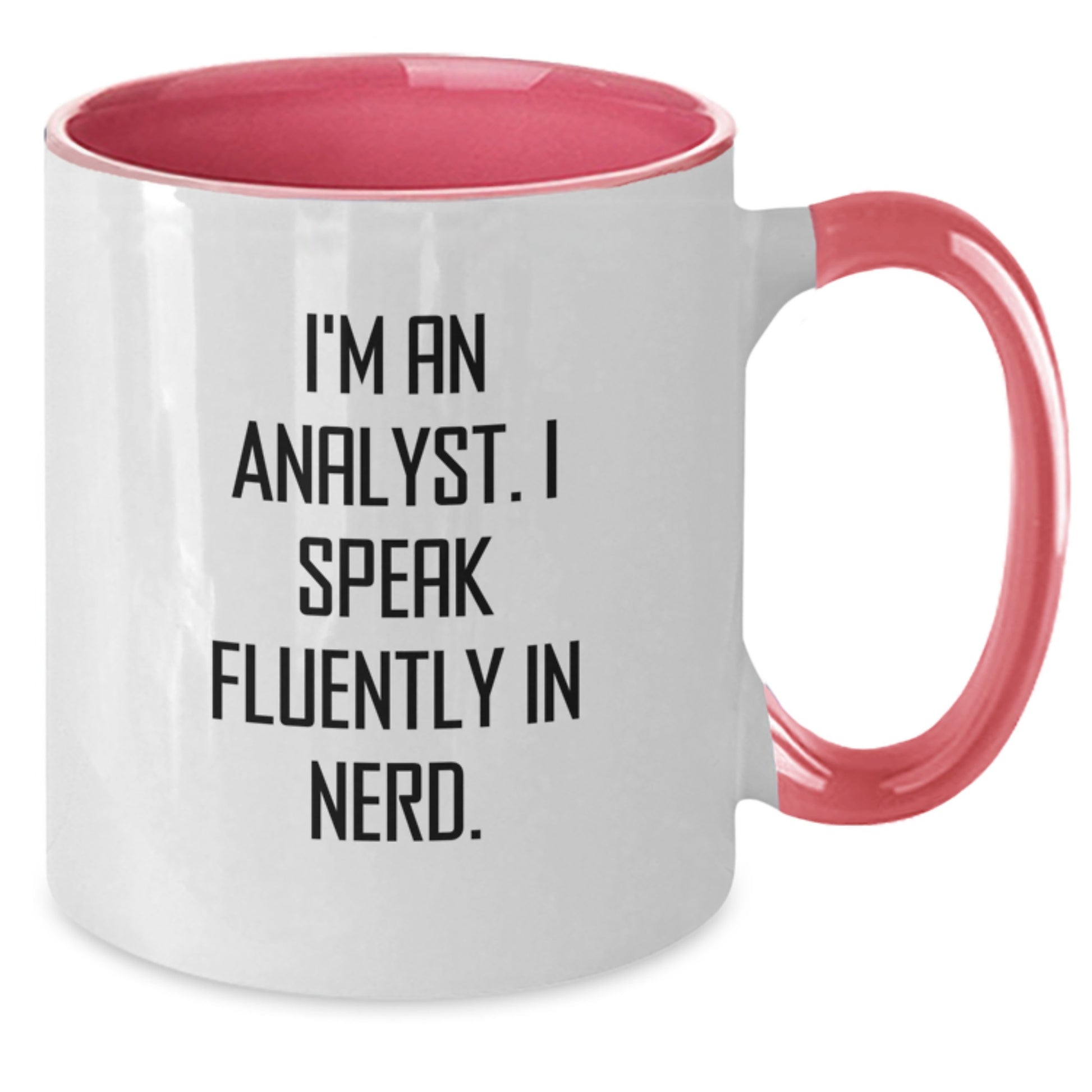 Funny Analyst Gifts from Friends and Family - Two Tone Coffee Mug for Graduation - 'I'm an Analyst. I Speak Fluently in genius.' - Additional