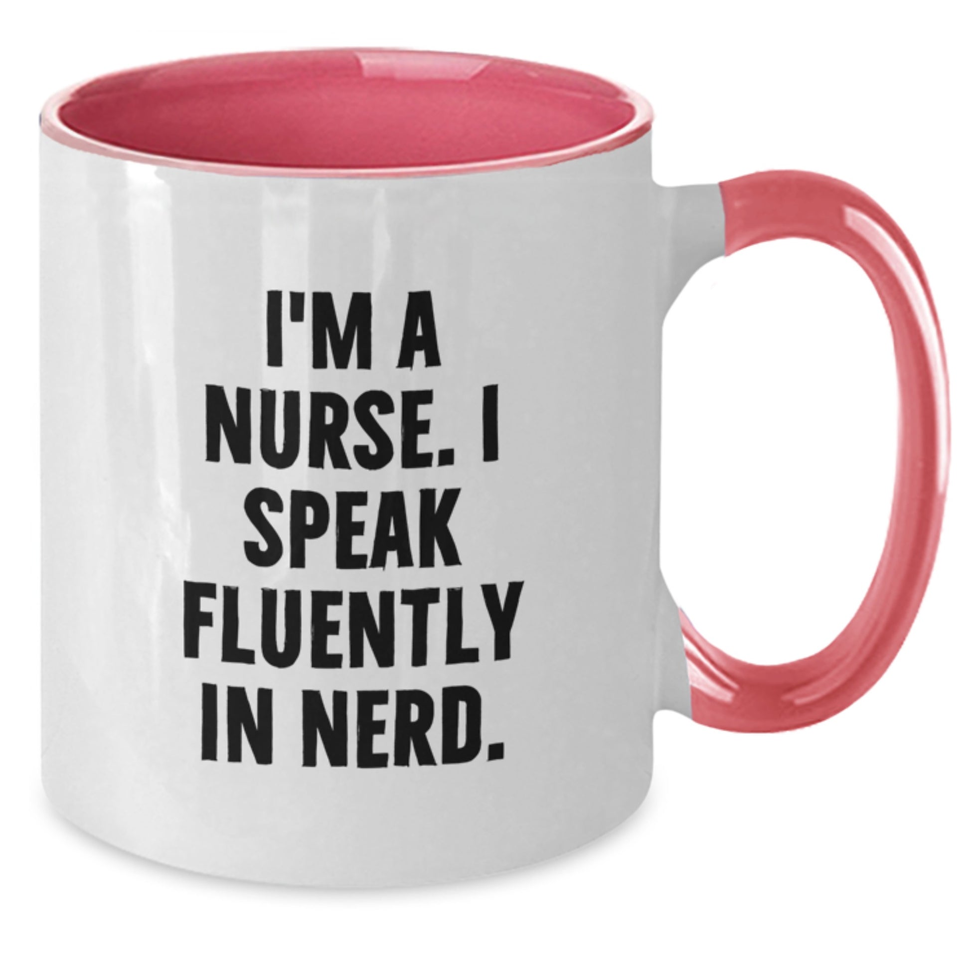 Funny Nurse Gifts from Friends and Family, Unique Two Tone Coffee Mug for Birthday, I'm A Nurse. I Speak Fluently In genius. - Additional