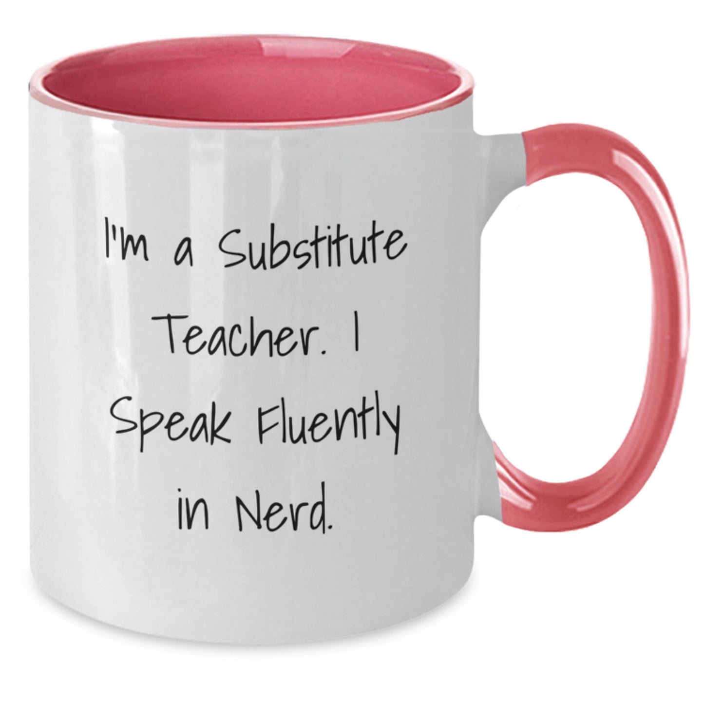 Funny Quote Gifts for Substitute Teacher Friends - I'm A Substitute Teacher. I Speak Fluently In genius. Two Tone Coffee Mug Gift from Coworkers - Additional
