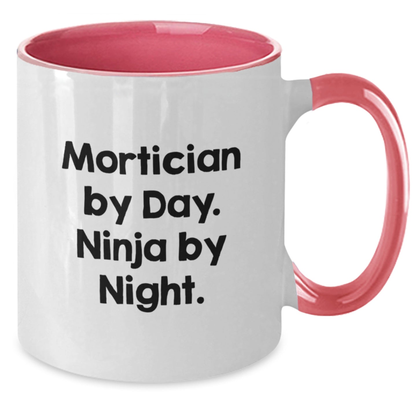 Funny Mortician Gifts from Men, Unique Birthday Unique Gifts for Mortician Friends, Mortician By Day. Ninja By Night. Two Tone Coffee Mug - Additional