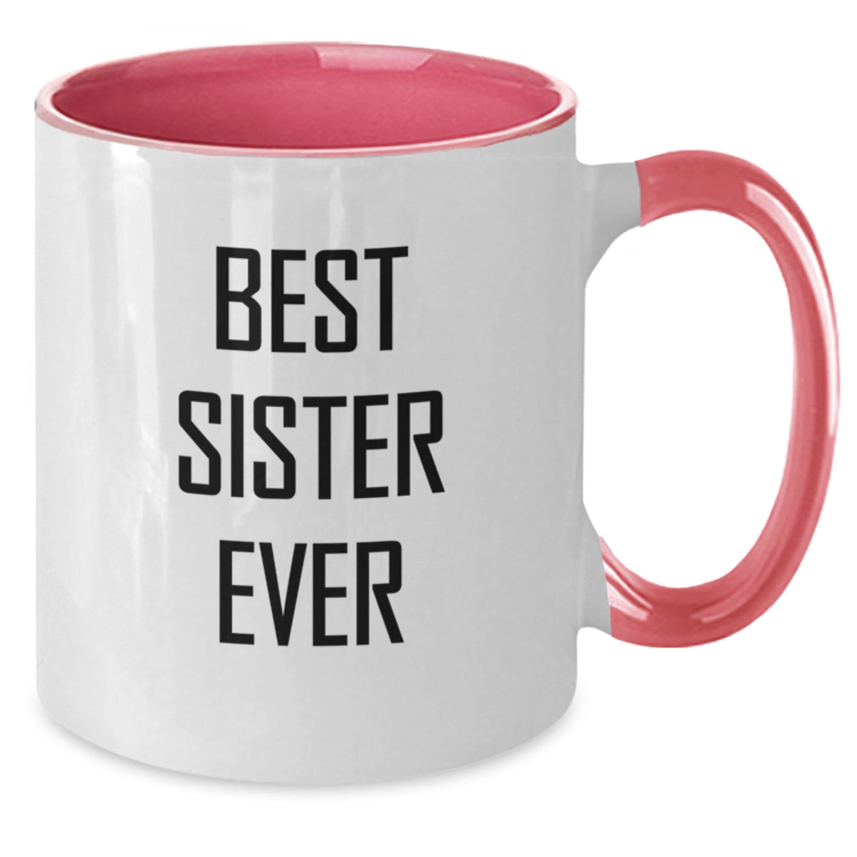 Funny Sister Gifts from Women - Best Sister Ever Two Tone Coffee Mug, Birthday Unique Gifts for Sister - Additional