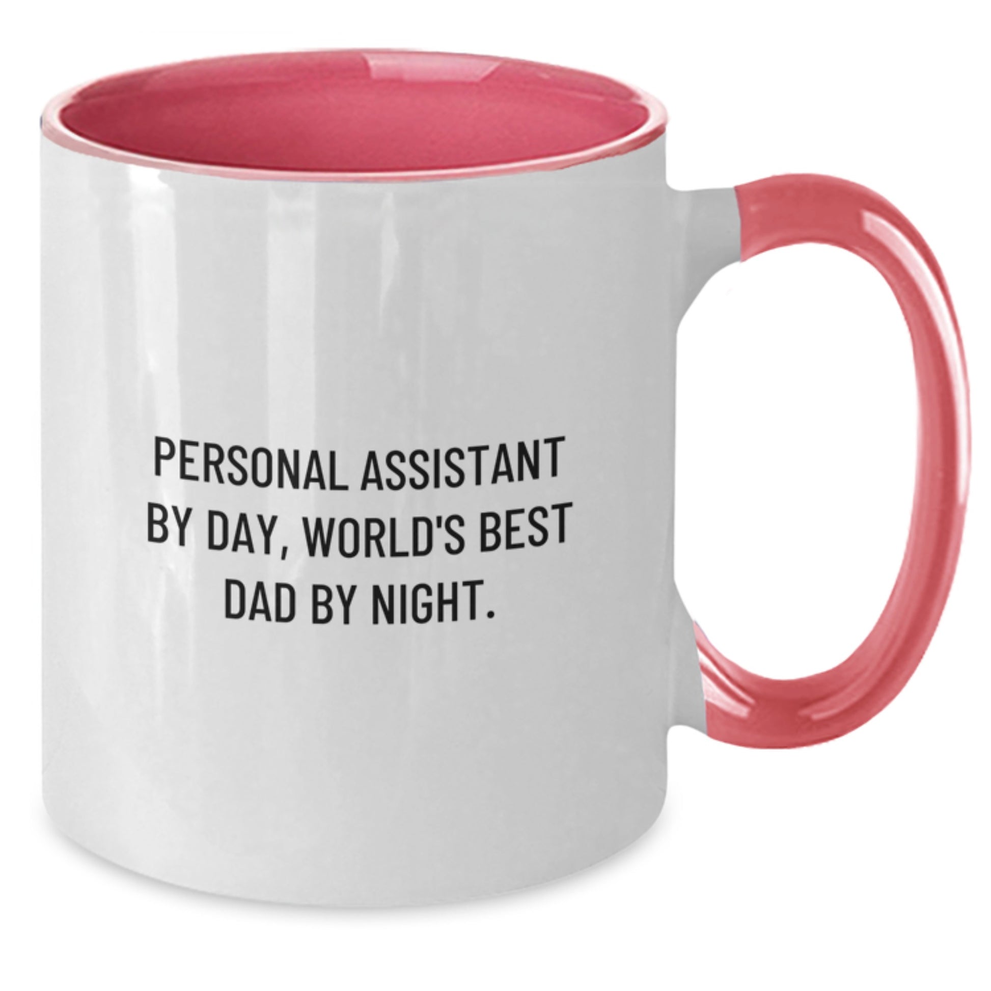 Personal Assistant Gifts from Dad - Funny Two Tone Coffee Mug for Graduation, 'Personal Assistant By Day, World's Best Dad By Night.' - Additional