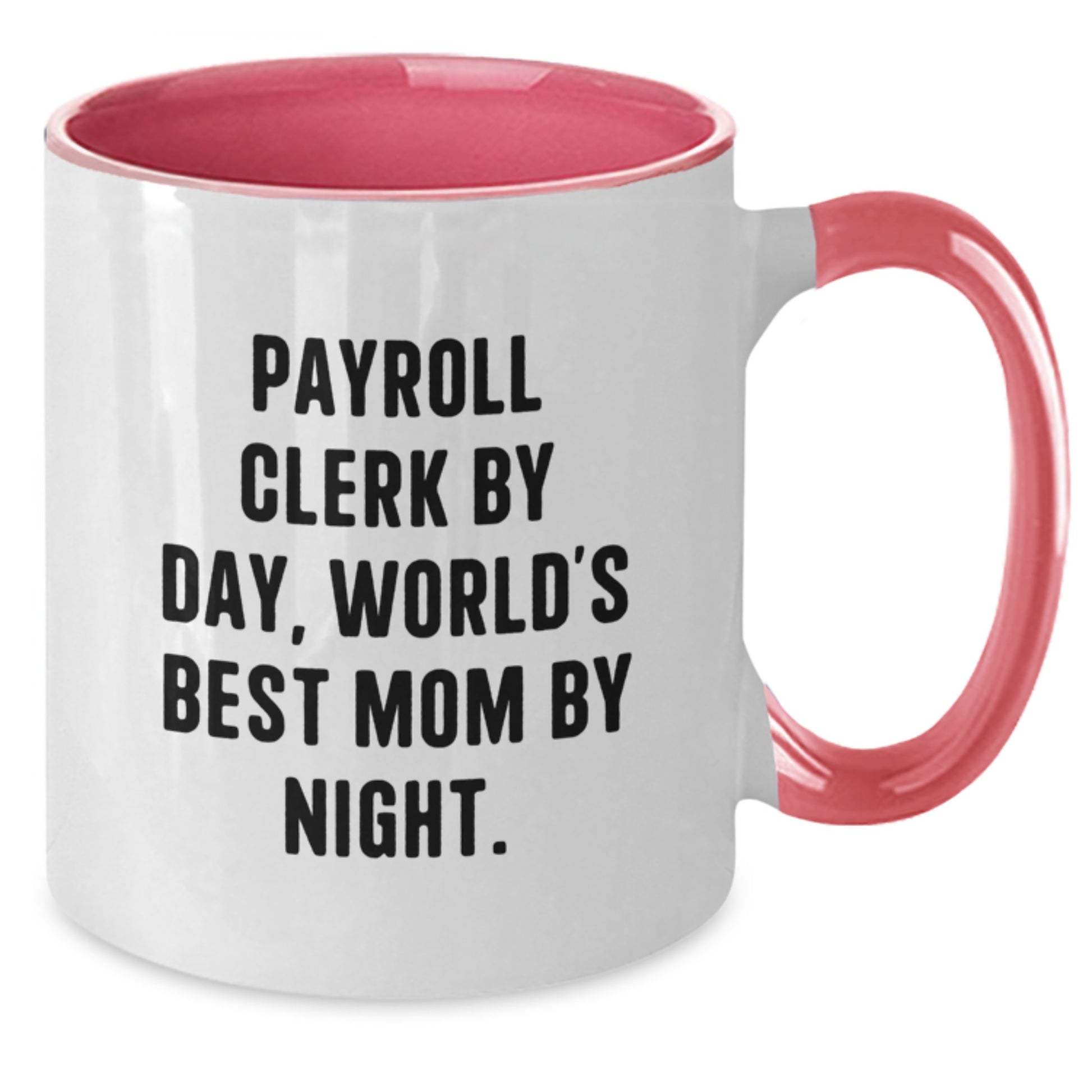 Funny Payroll Clerk Gifts by Friends for Payroll Clerks, Two Tone Coffee Mug Christmas Unique Gifts - Additional