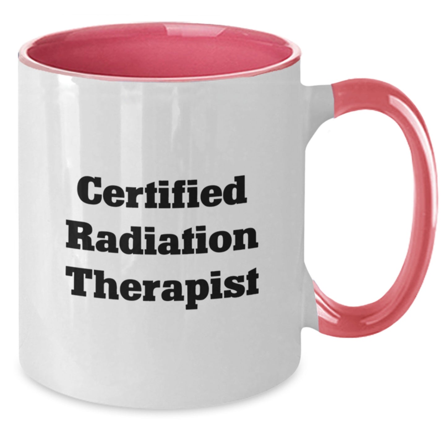 Funny Radiation Therapist Gifts from Friends to Men, Women, Coworkers - Unique Graduation Ceremonies, Certified Radiation Therapist Humor, Two Tone Coffee Mug for Radiation Therapist - Additional