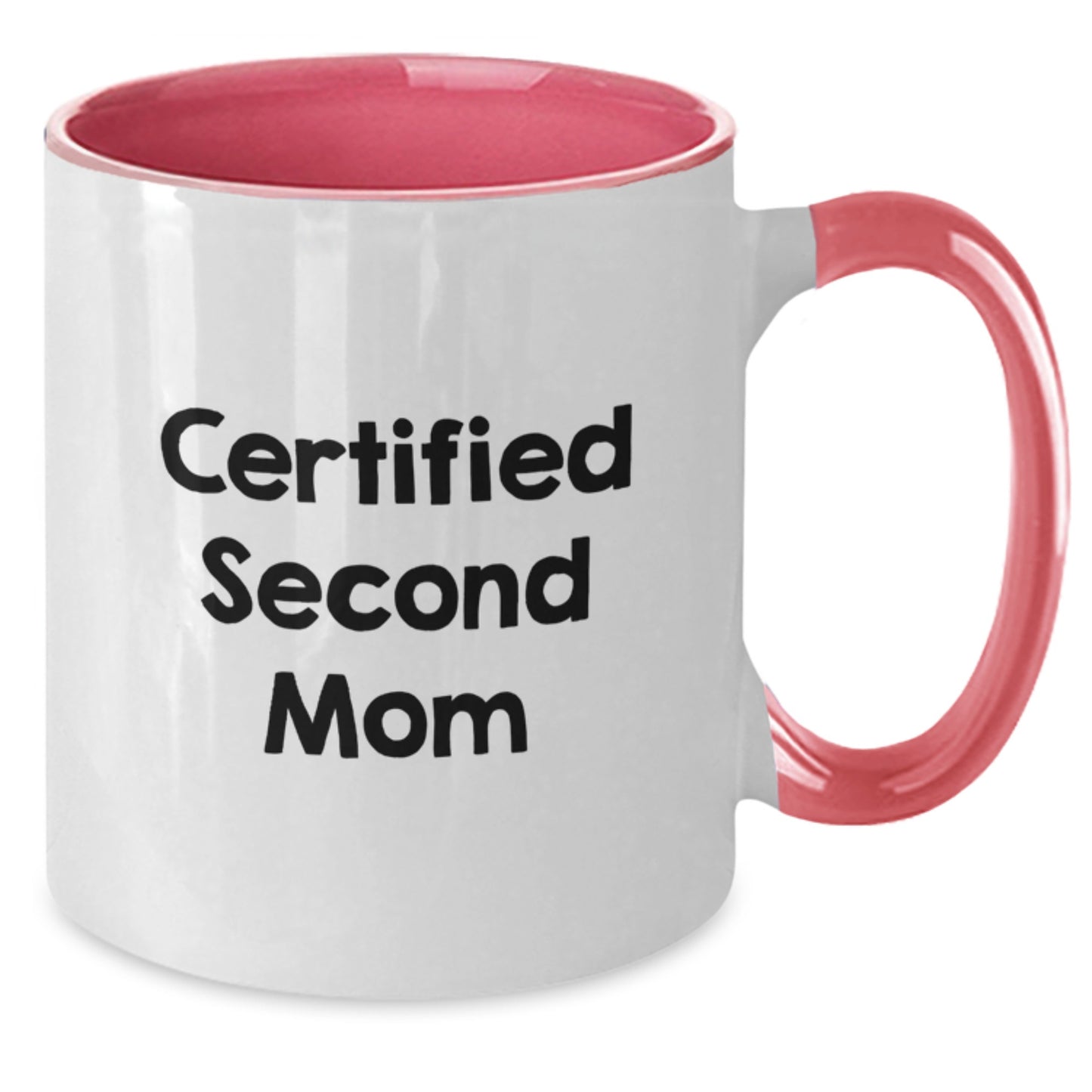 Funny Second Mom Gifts from Men to Second Mom, Valentine's Unique Gifts for Second Mom, Two Tone Coffee Mug with Certified Second Mom Quote - Additional