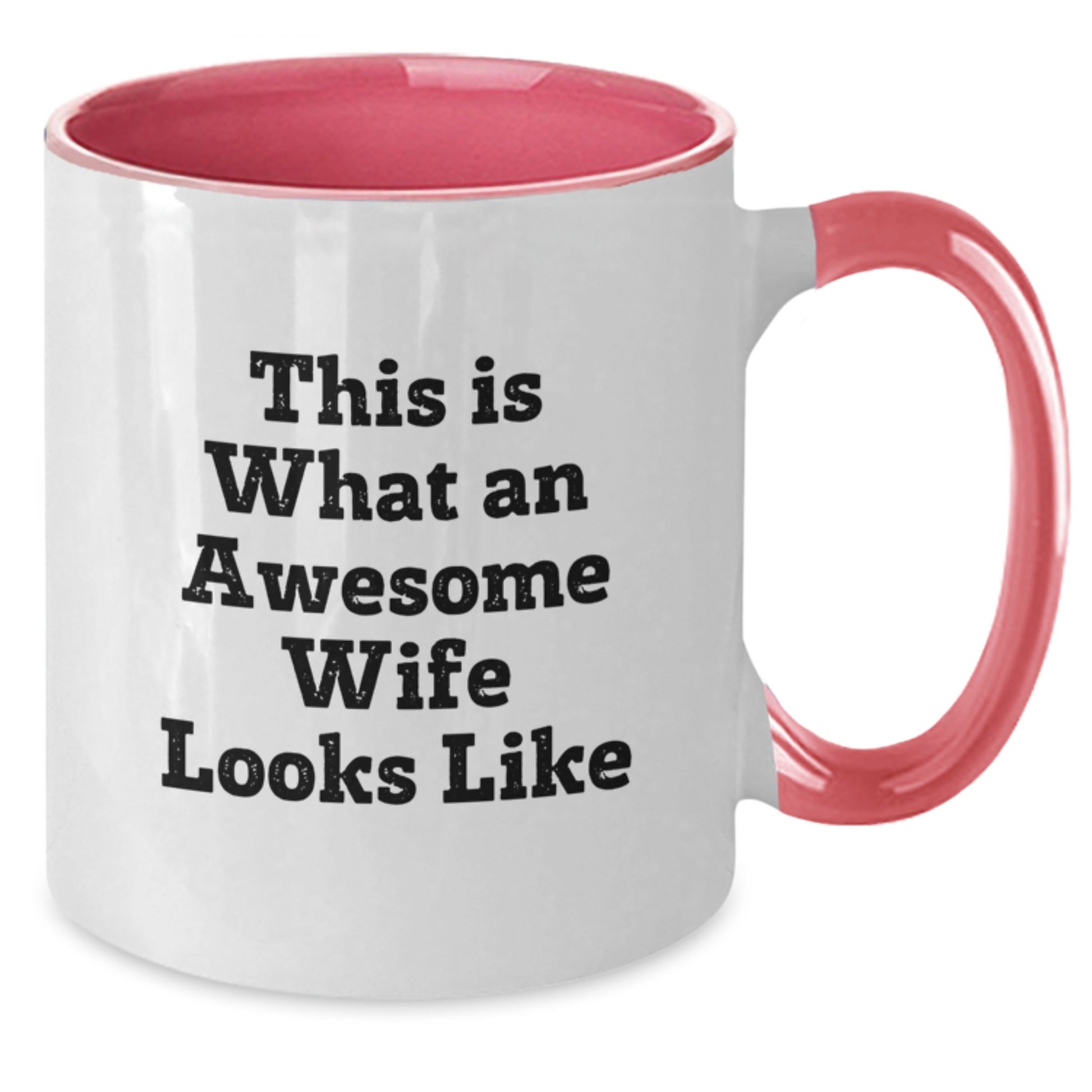 Funny Wife Gifts, Two Tone Coffee Mug with Inspirational Quote - Gifts from Men to Wife on Graduation - Wife's Awesome Day - Additional