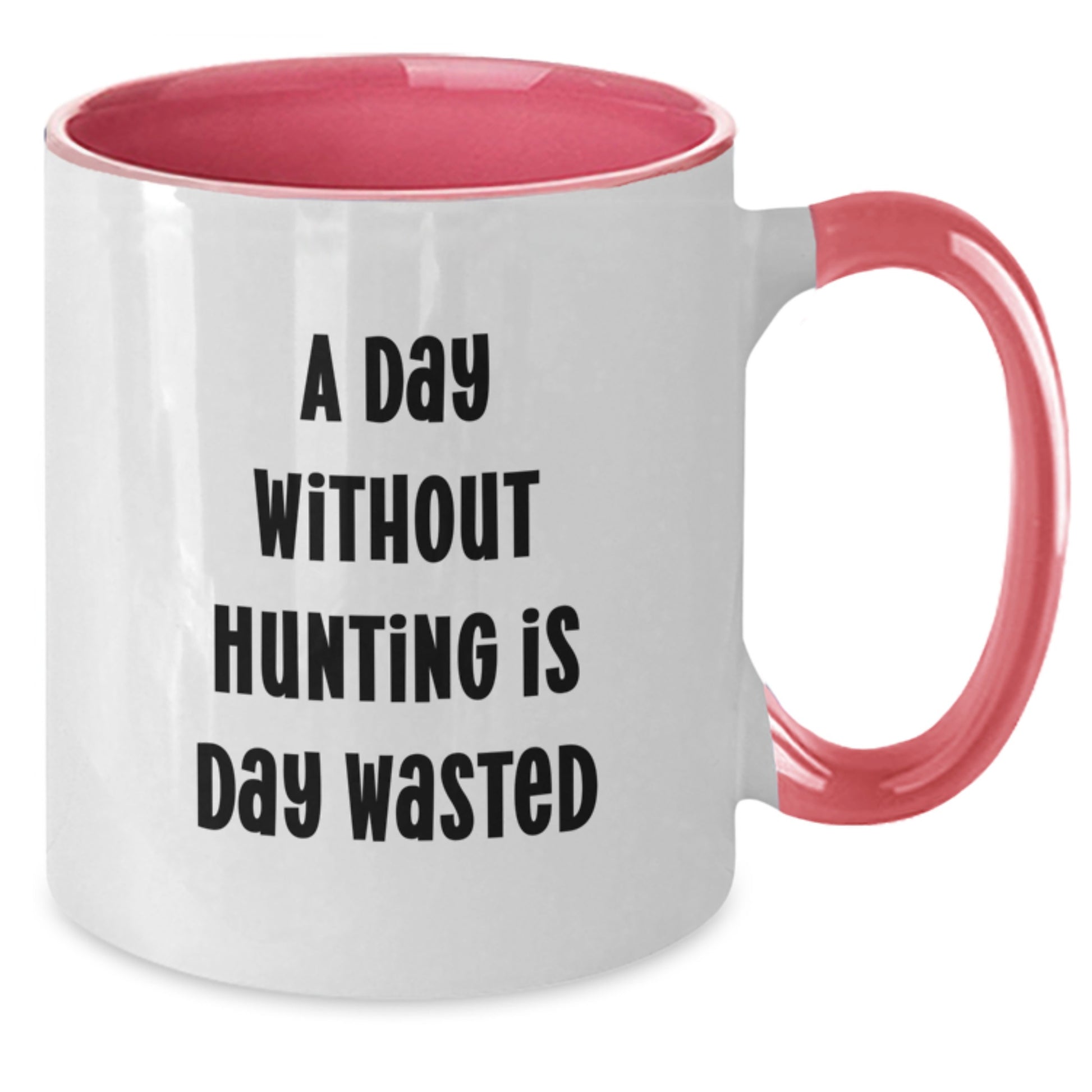 Hunting Enthusiasts' Humorous Gift, 'A Day Without Hunting Is Day Wasted', Two Tone Coffee Mug - Gifts from Friends for Hunting Men, Unique Birthday Present - Additional