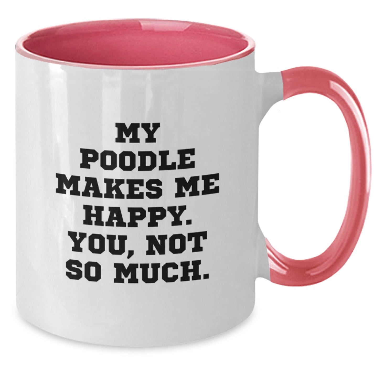 Funny Poodle Dog Gifts from Friends and Family for Poodle Dog Lovers - Two Tone Coffee Mug, Inspirational Quote - Additional