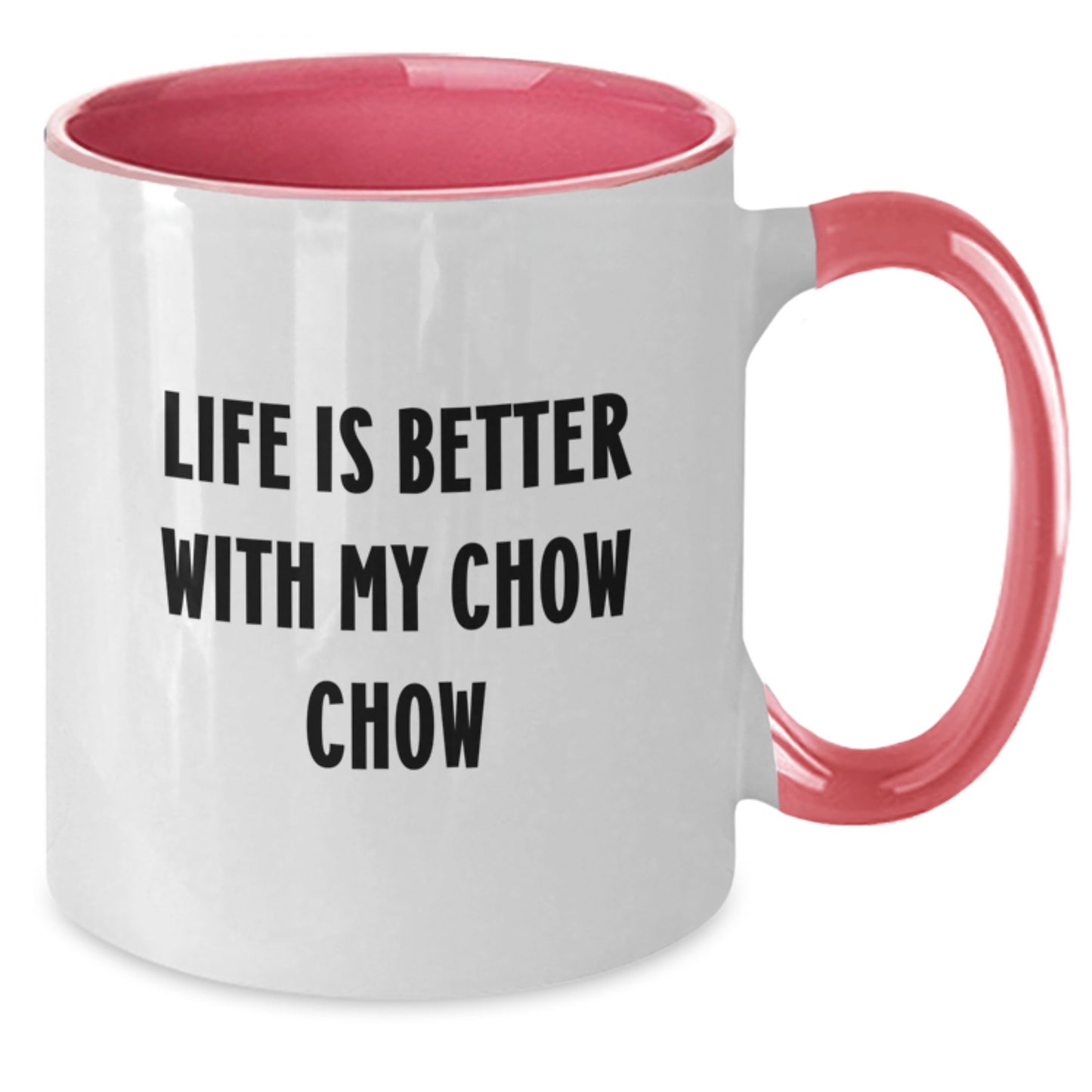 Funny Chow Chow Dog Gifts from Family, Unique Birthday Unique Gifts for Men, Women, Friends, or Coworkers - Life Is Better With My Chow Chow Two Tone Coffee Mug - Additional
