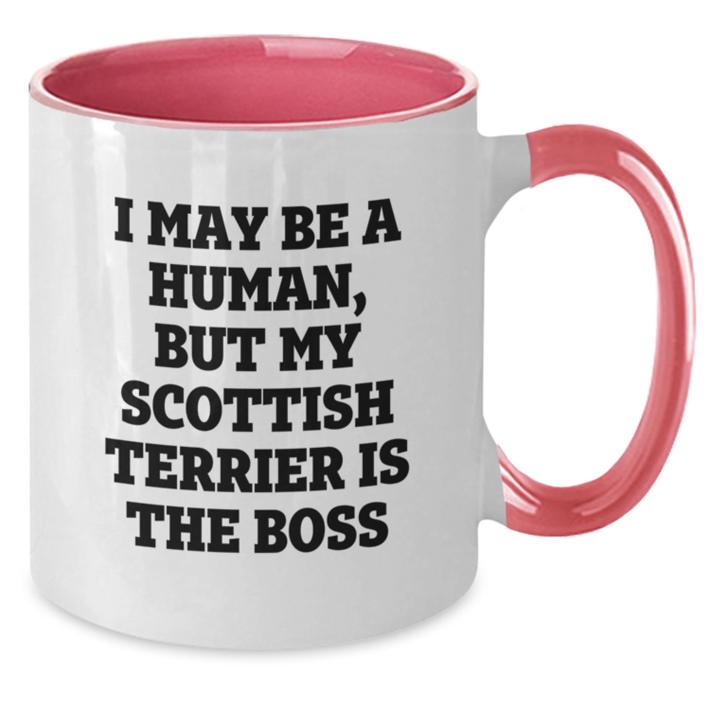 Funny Scottish Terrier Dog Lover Gifts from Men, Funny Scottish Terrier Dog Mom Gifts for Valentine's Unique, Two Tone Coffee Mugs with I May Be A Human, But My Scottish Terrier Is The Boss Quote - Additional