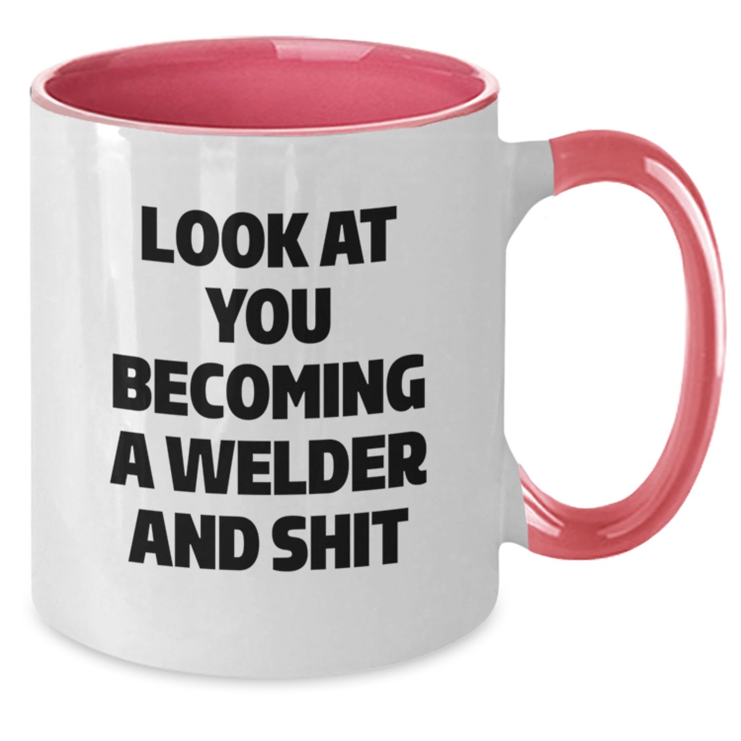 Funny Welder Gifts, Two Tone Coffee Mug, Graduation Unique Gifts from Friends, Funny 'Look At You Becoming A Welder And Shit' Mug for Men, Women, Welder - Additional