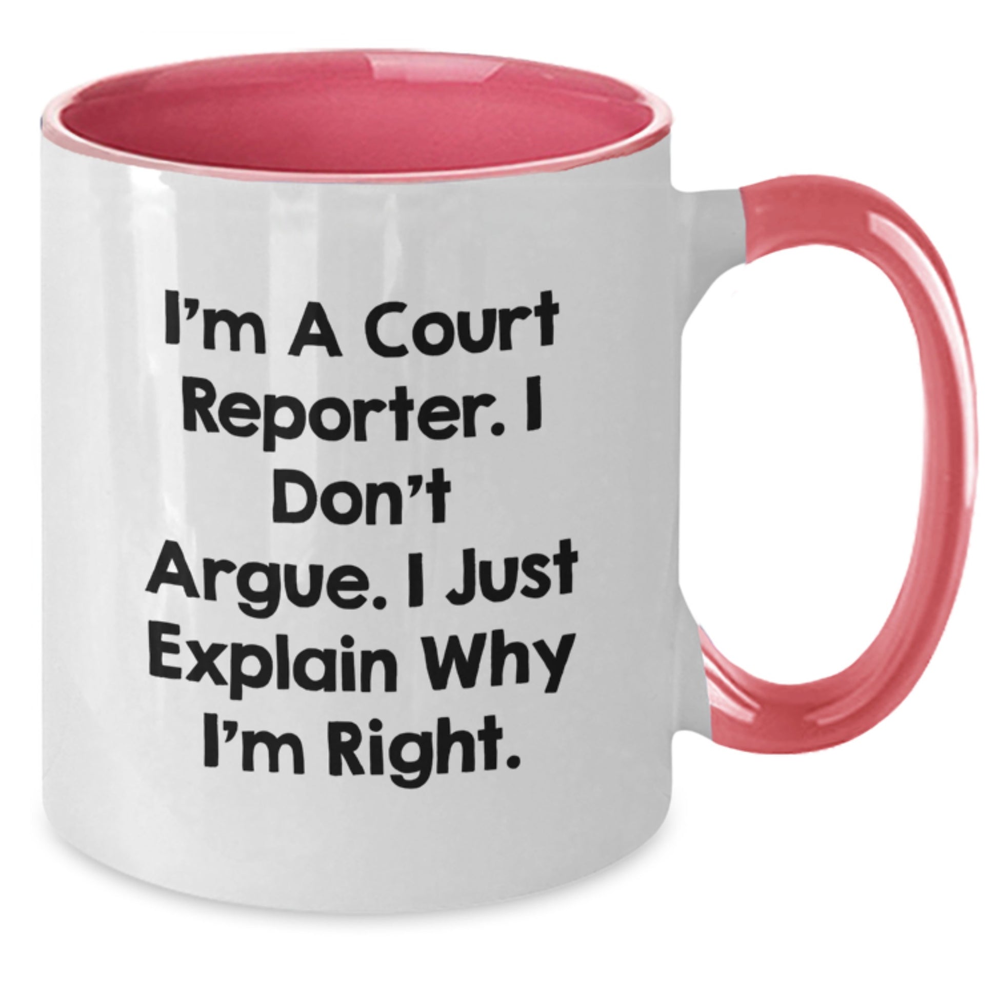 Funny Court Reporter Gifts Two Tone Coffee Mug, Gifts for Court Reporters, Inspirational Quote - I'm Right! - Additional
