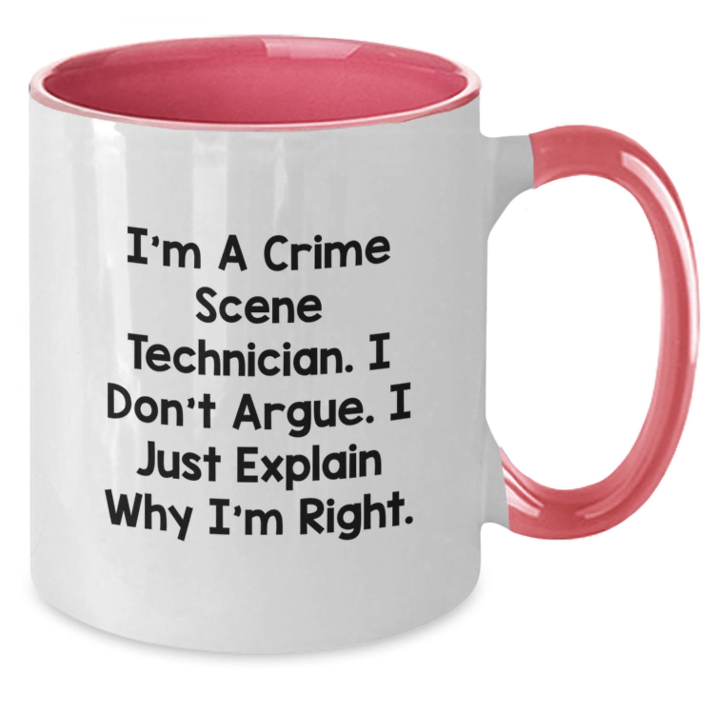 Crime Scene Technician Funny Gifts for Men Women Friends - Inspirational Two Tone Coffee Mug, Quote: I'm Right!, Ceramic, Microwave Dishwasher Safe, Graduation Unique Gifts from Family - Additional