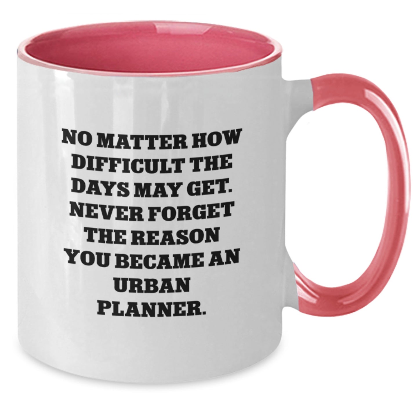 Urban Planner Inspirational Gifts from Friends for Graduation, Funny Two Tone Coffee Mug, Motivational Quote for Planner - Additional