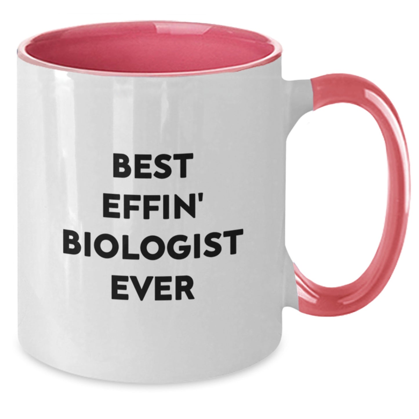 Funny Biologist Gifts from Friends for Graduation Unique Two Tone Coffee Mugs Best Effin' Biologist Ever Quote - Additional