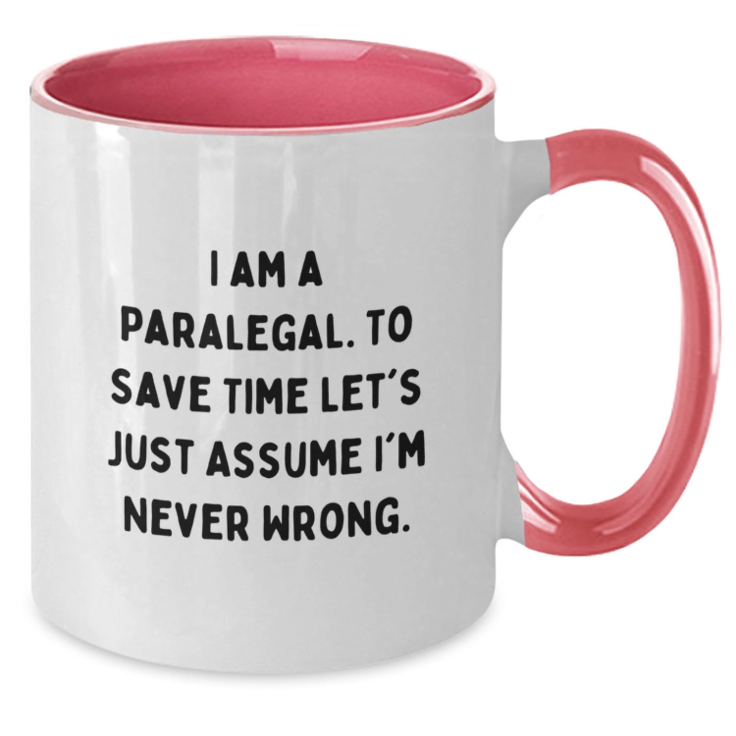 Funny Paralegal Gifts for Graduation - Two Tone Coffee Mug - 'I'm Never Wrong' Quote for Women, Men, Coworkers, Friends, Family - Additional