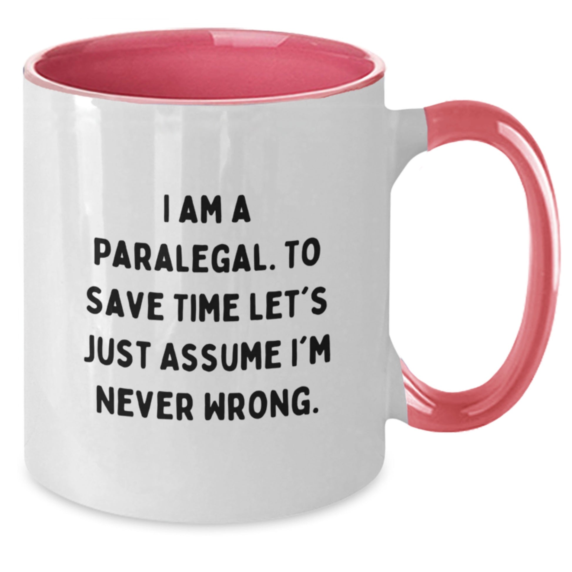Funny Paralegal Gifts for Graduation - Two Tone Coffee Mug - 'I'm Never Wrong' Quote for Women, Men, Coworkers, Friends, Family - Additional