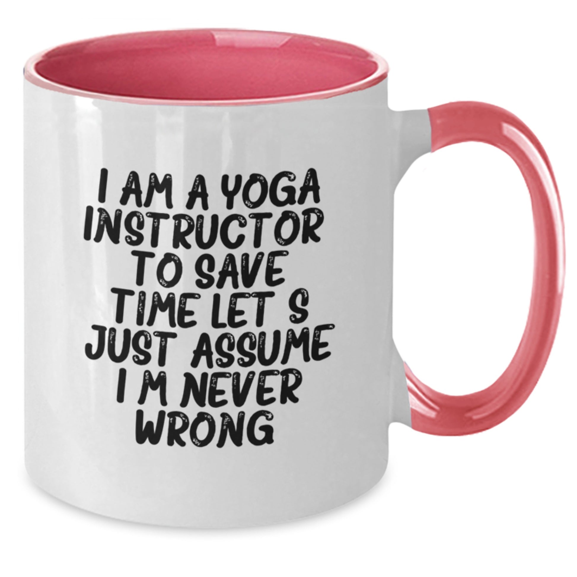 Funny Yoga Instructor Gifts from Friends Birthday Two Tone Coffee Mug - I'm Never Wrong - Additional