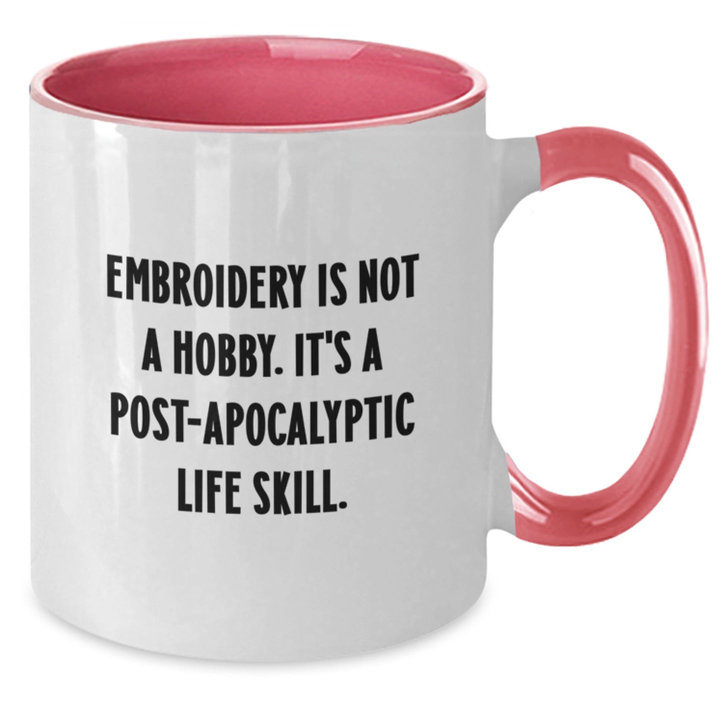 Funny Embroidery Gifts from Men to Women Friends Coworkers Christmas Unique Gifts - Two Tone Coffee Mug Embroidery Is Not A Hobby Its A Post-apocalyptic Life Skill - Additional
